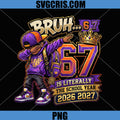 Bruh 67 School Year PNG, Class Of 2026 2027 Dab PNG