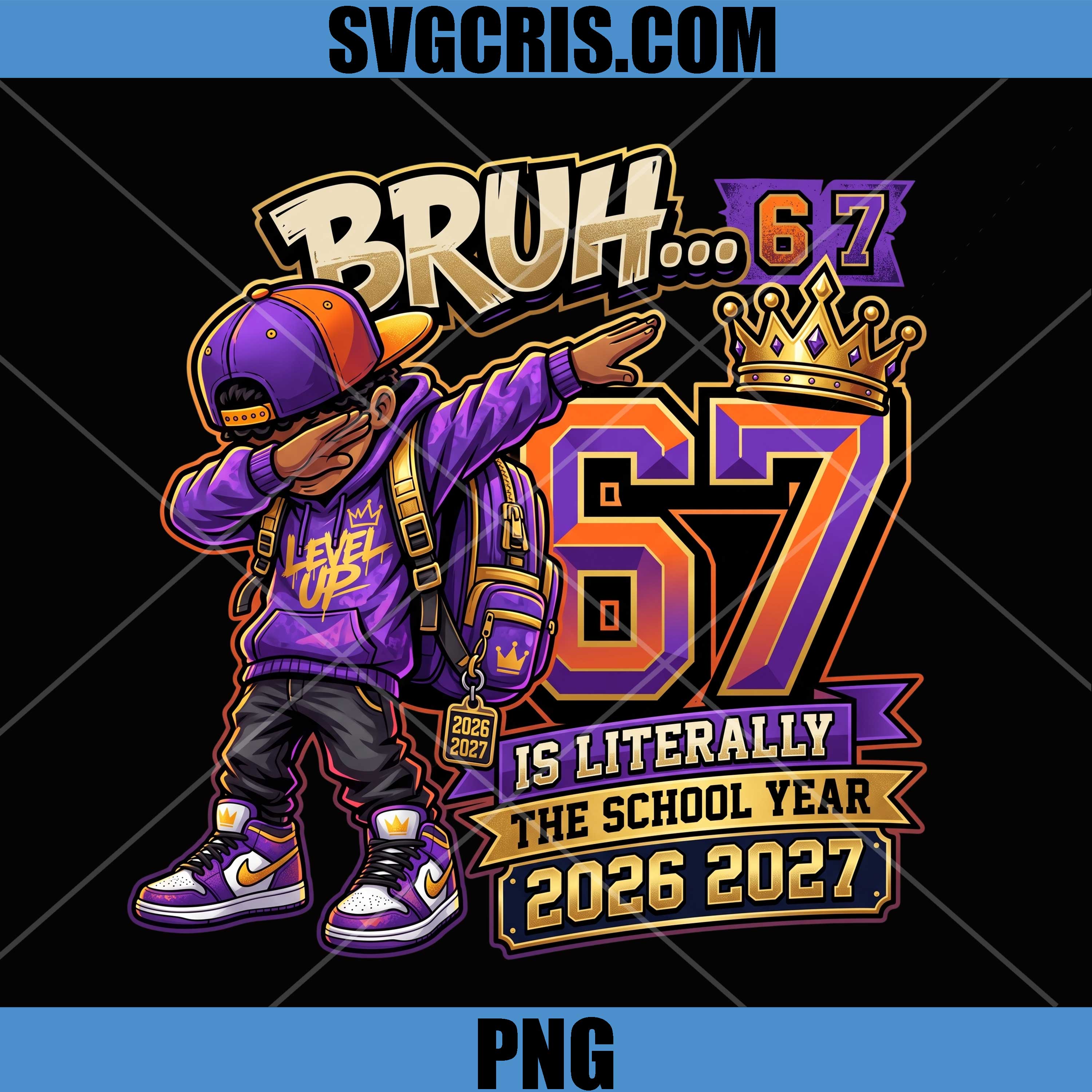 Bruh 67 School Year PNG, Class Of 2026 2027 Dab PNG