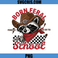 Born Feral School Cowboy PNG, Funny Raccoon Cowboy Student PNG