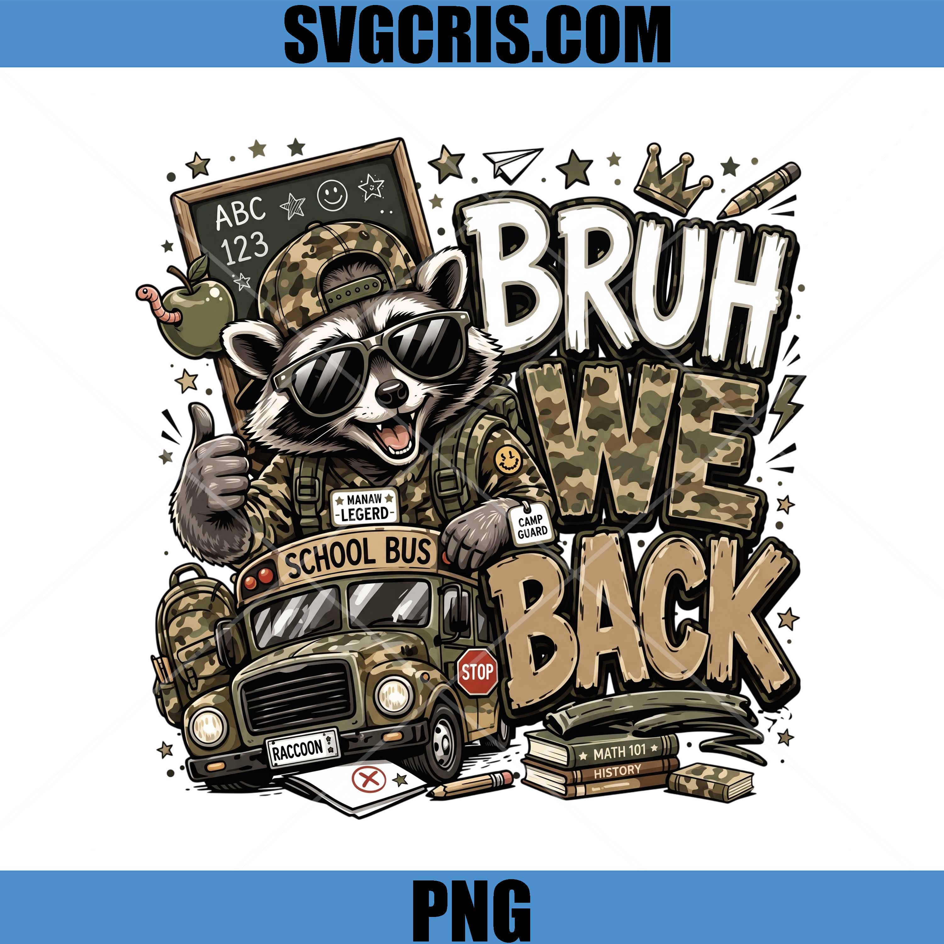 Camo Raccoon School Bus PNG, Bruh We Back Design Raccoon PNG