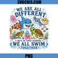 We Are All Different We All Swim Together PNG, Back To School Ocean PNG