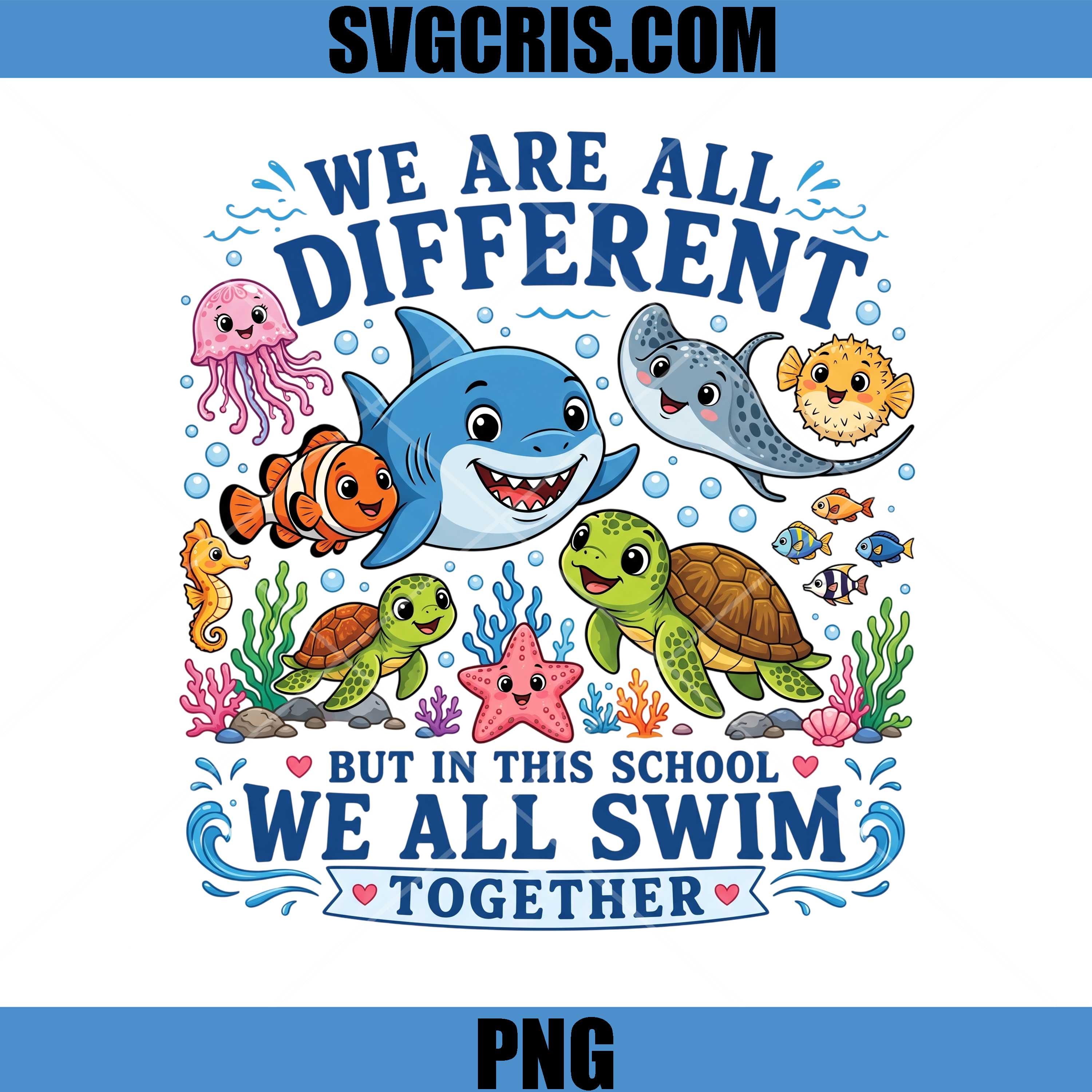 We Are All Different We All Swim Together PNG, Back To School Ocean PNG