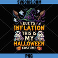 Due To Inflation Halloween PNG, Funny Halloween Costume PNG