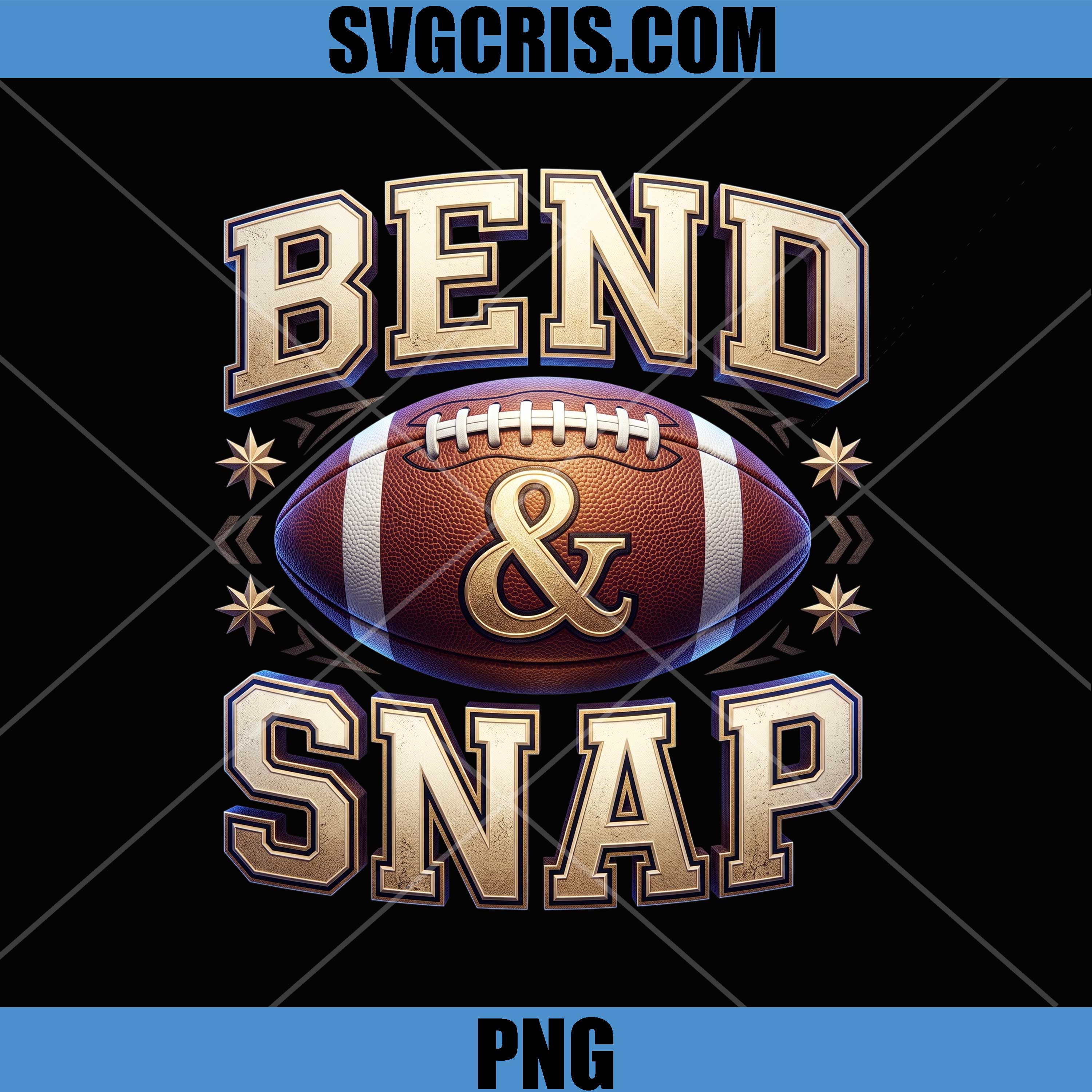 Bend And Snap Game Day PNG, Bend And Snap Football Design PNG