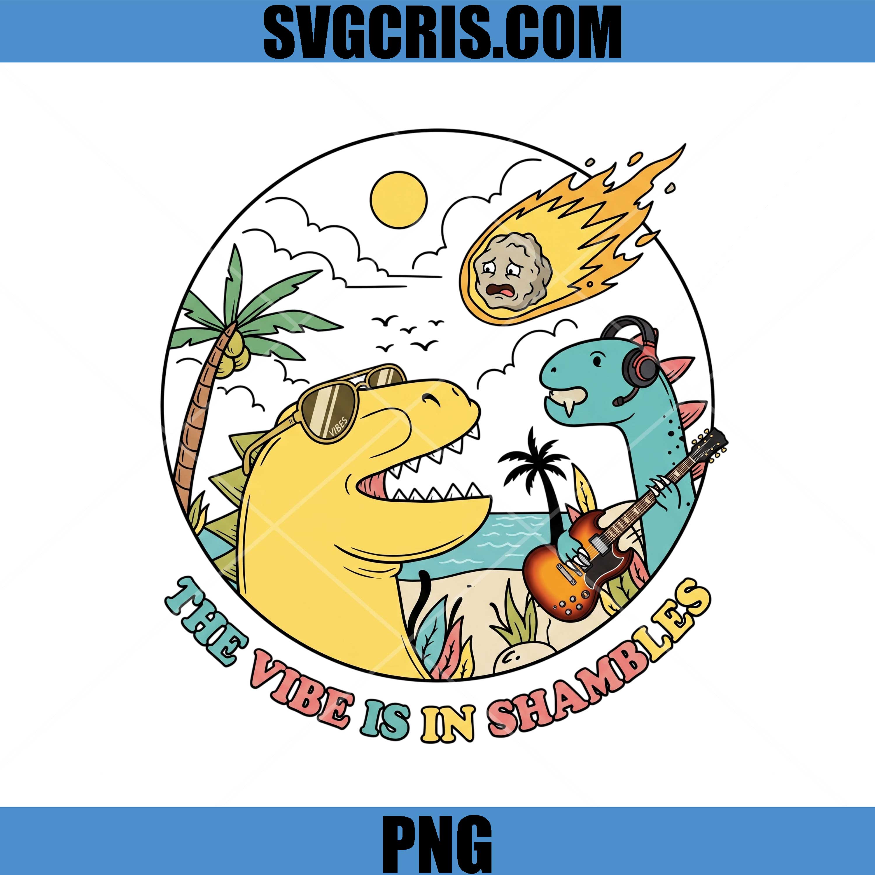 The Vibe Is In Shambles Dinosaur Beach PNG, Funny Dino Summer PNG