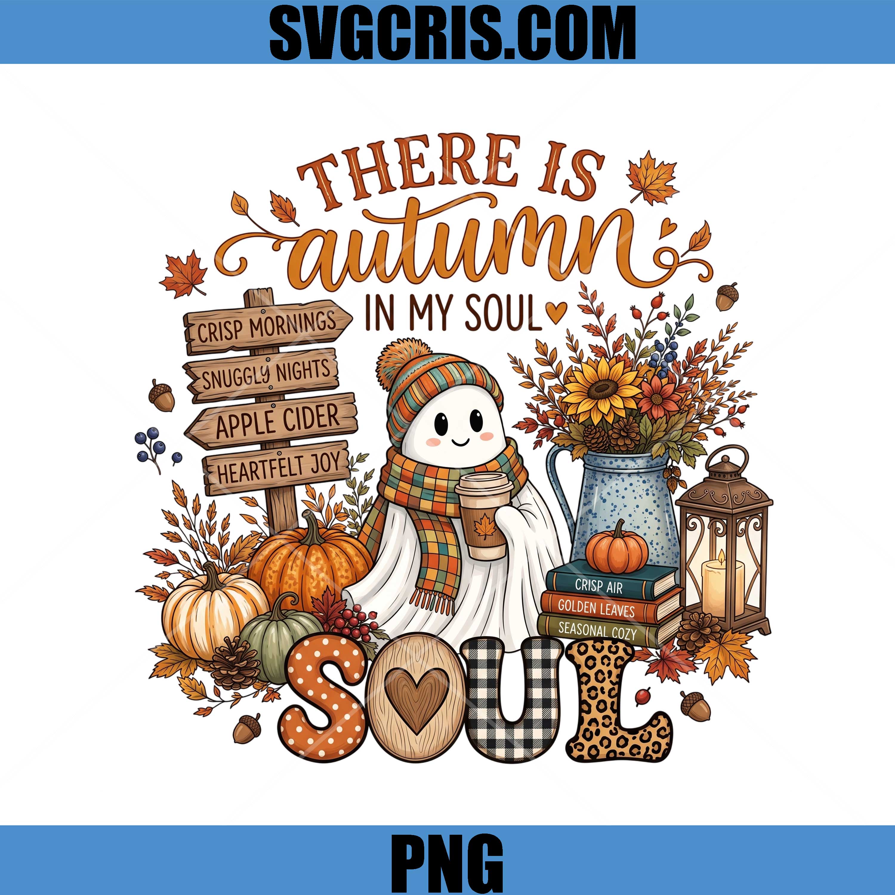 There Is Autumn In My Soul PNG, Cozy Fall Ghost Coffee PNG