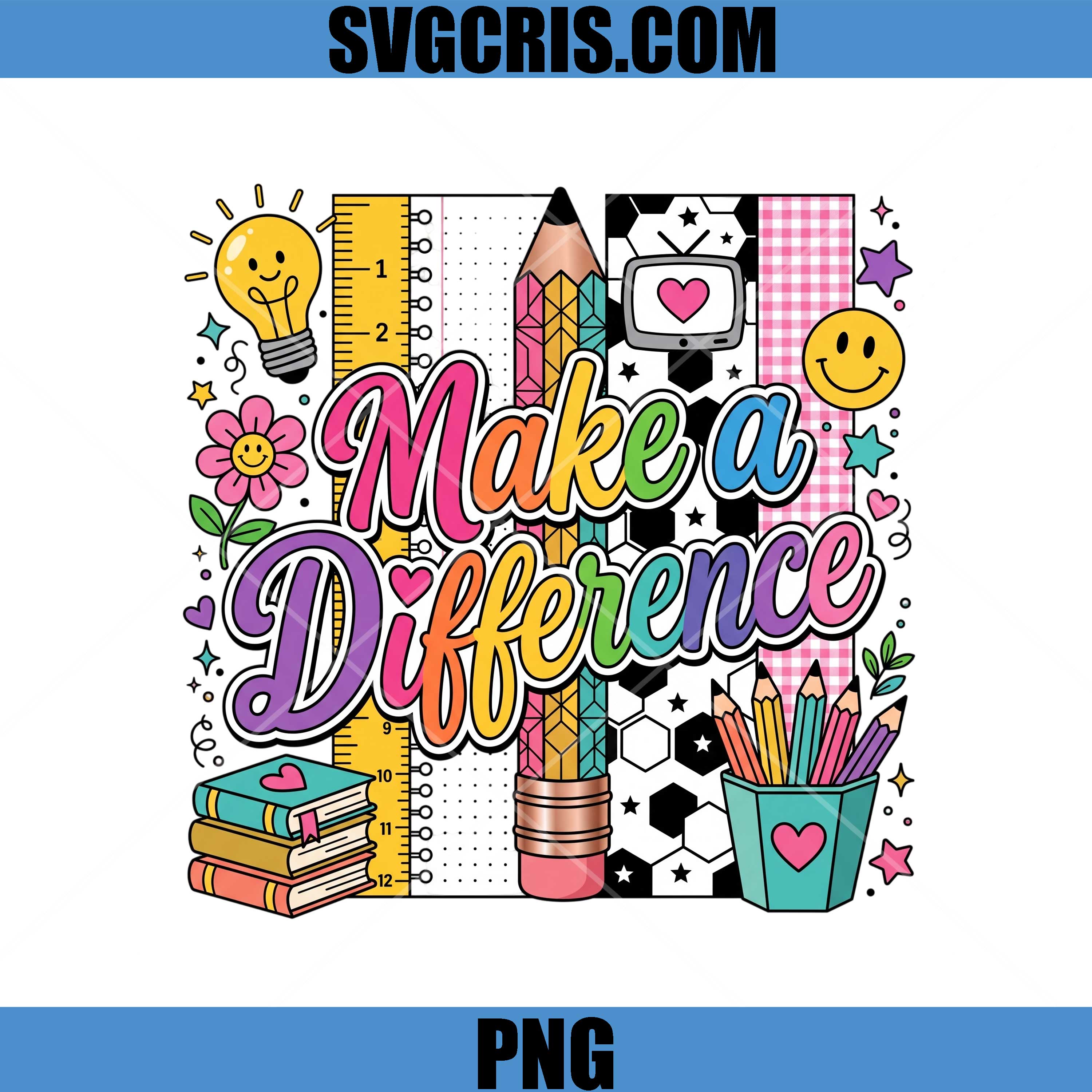 Make A Difference Teacher PNG, Colorful School Supplies PNG