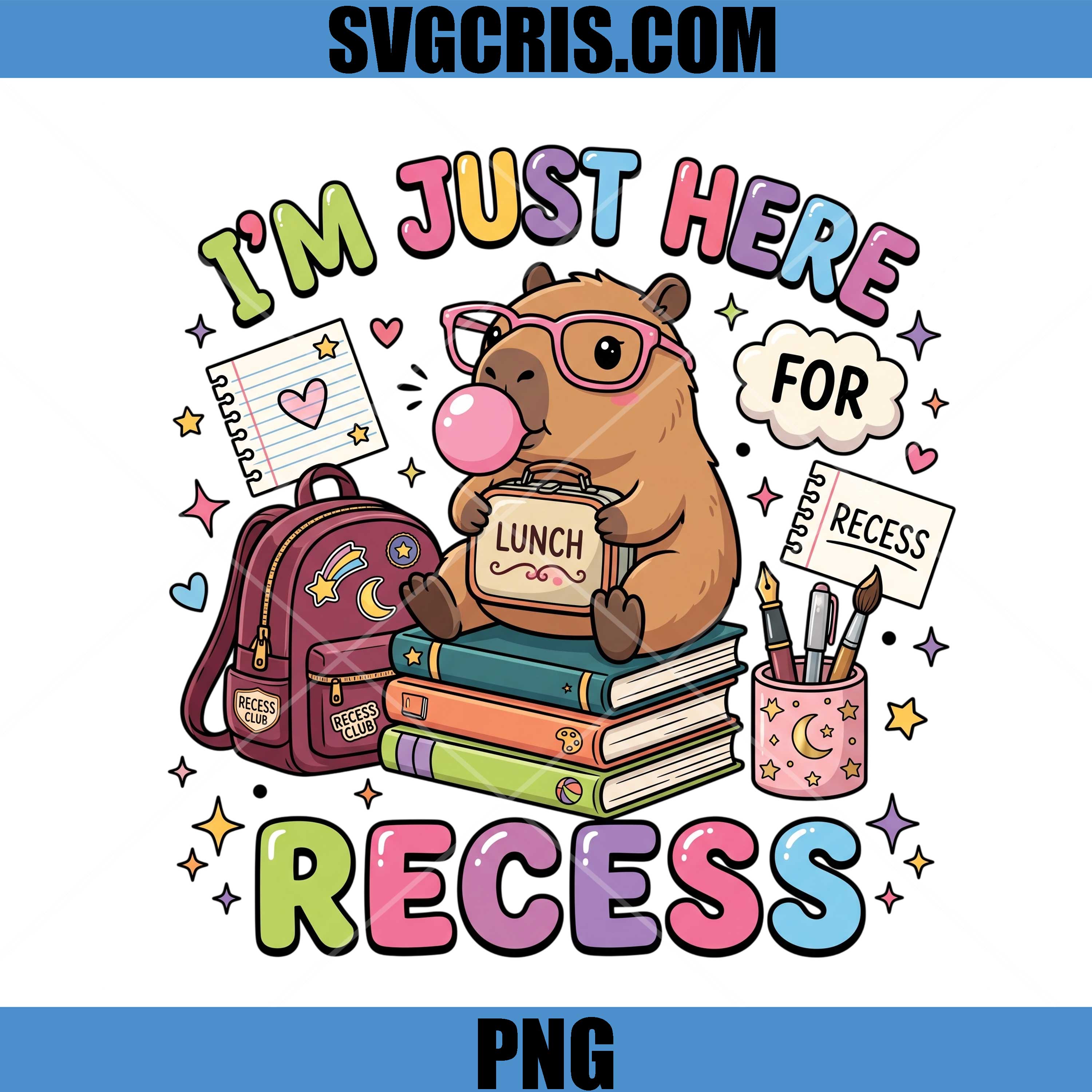 I'm Just Here For Recess Capybara PNG, Cute Capybara Back To School PNG