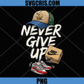 Never Give Up Sneakers PNG, Nike Shoe Box Graphic PNG