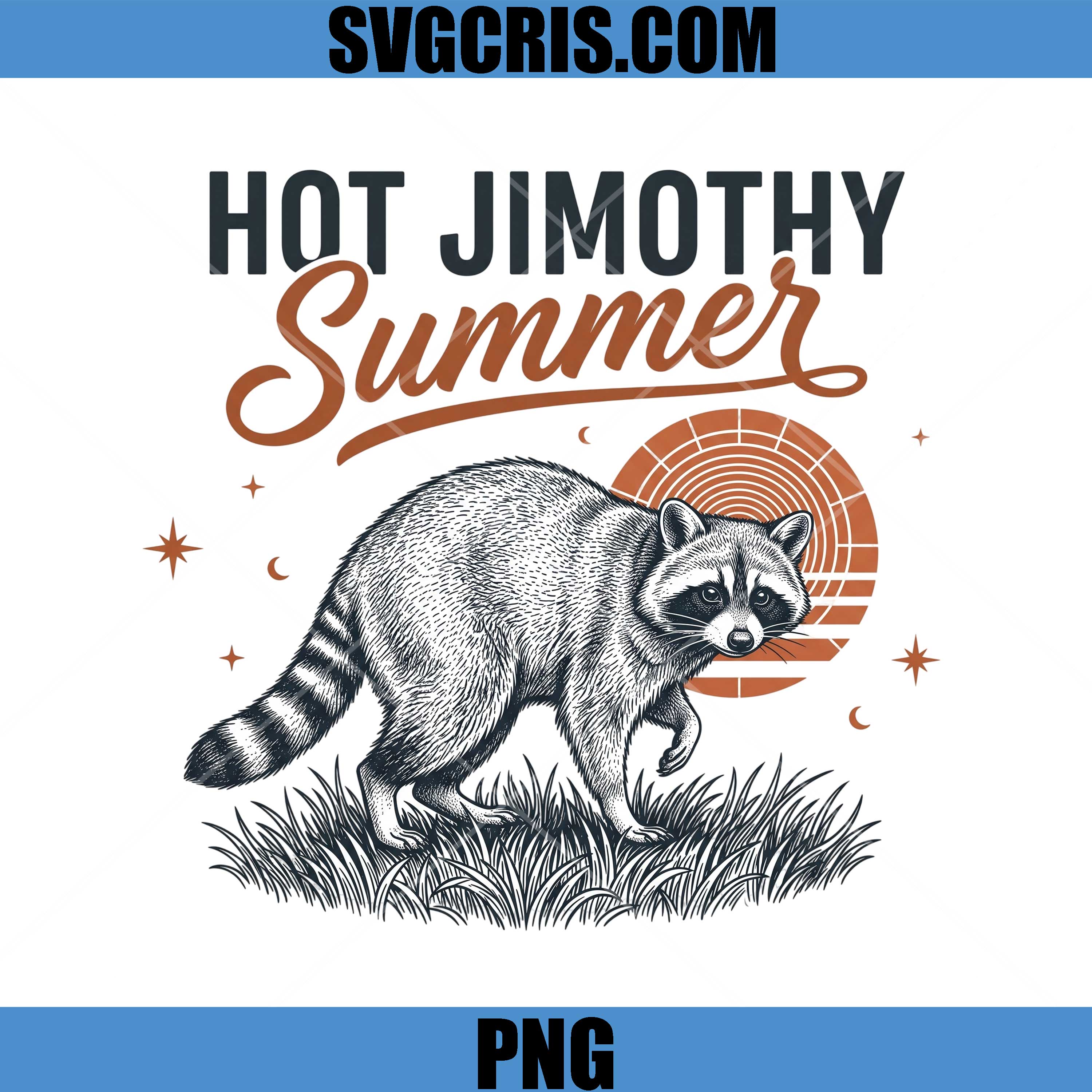Hot Jimothy Summer PNG, Funny Raccoon Summer PNG