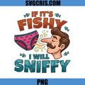 If It's Fishy I Will Sniffy Quote PNG, Funny Fishy Saying PNG