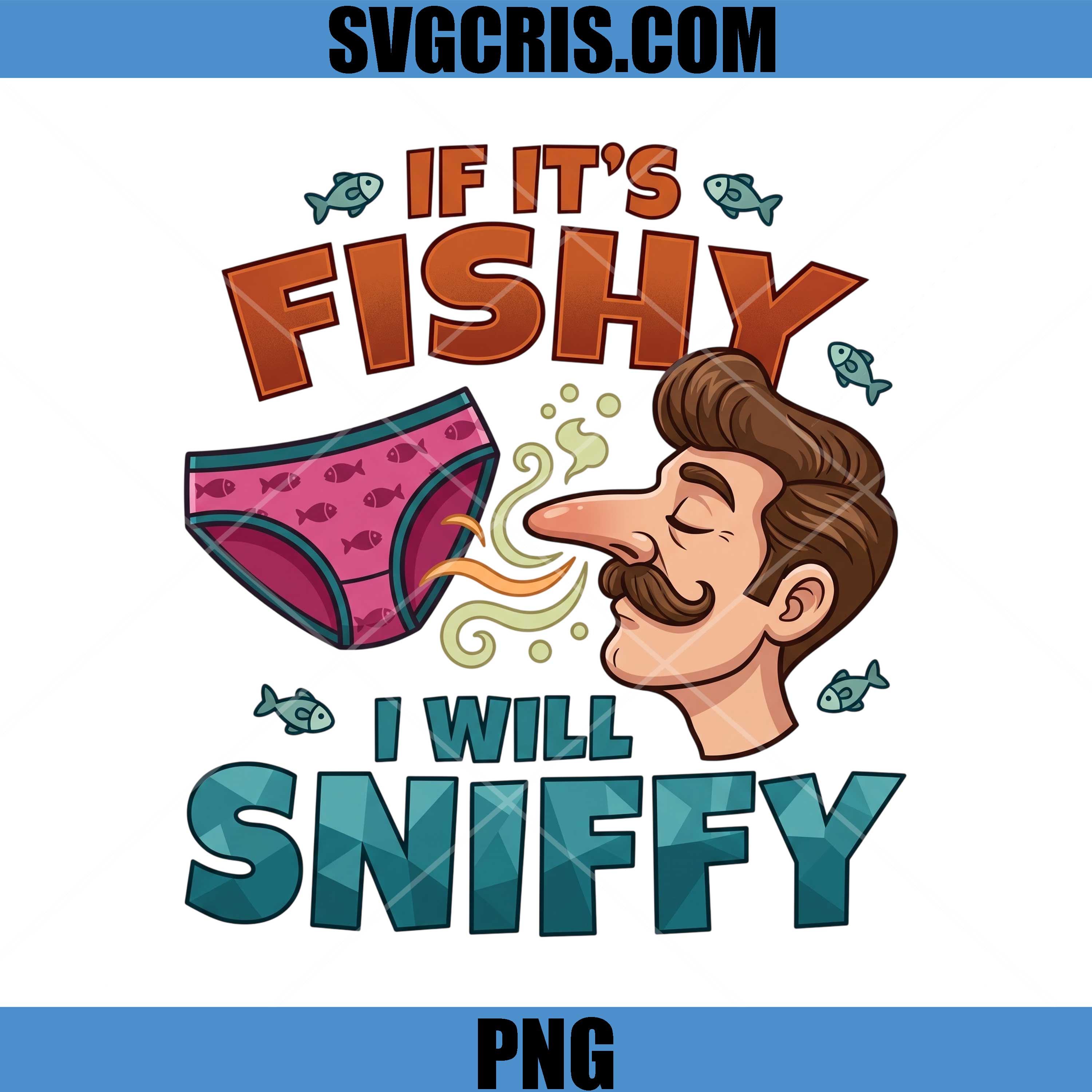 If It's Fishy I Will Sniffy Quote PNG, Funny Fishy Saying PNG