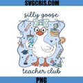 Silly Goose Teacher Club PNG, Cute Classroom Goose PNG