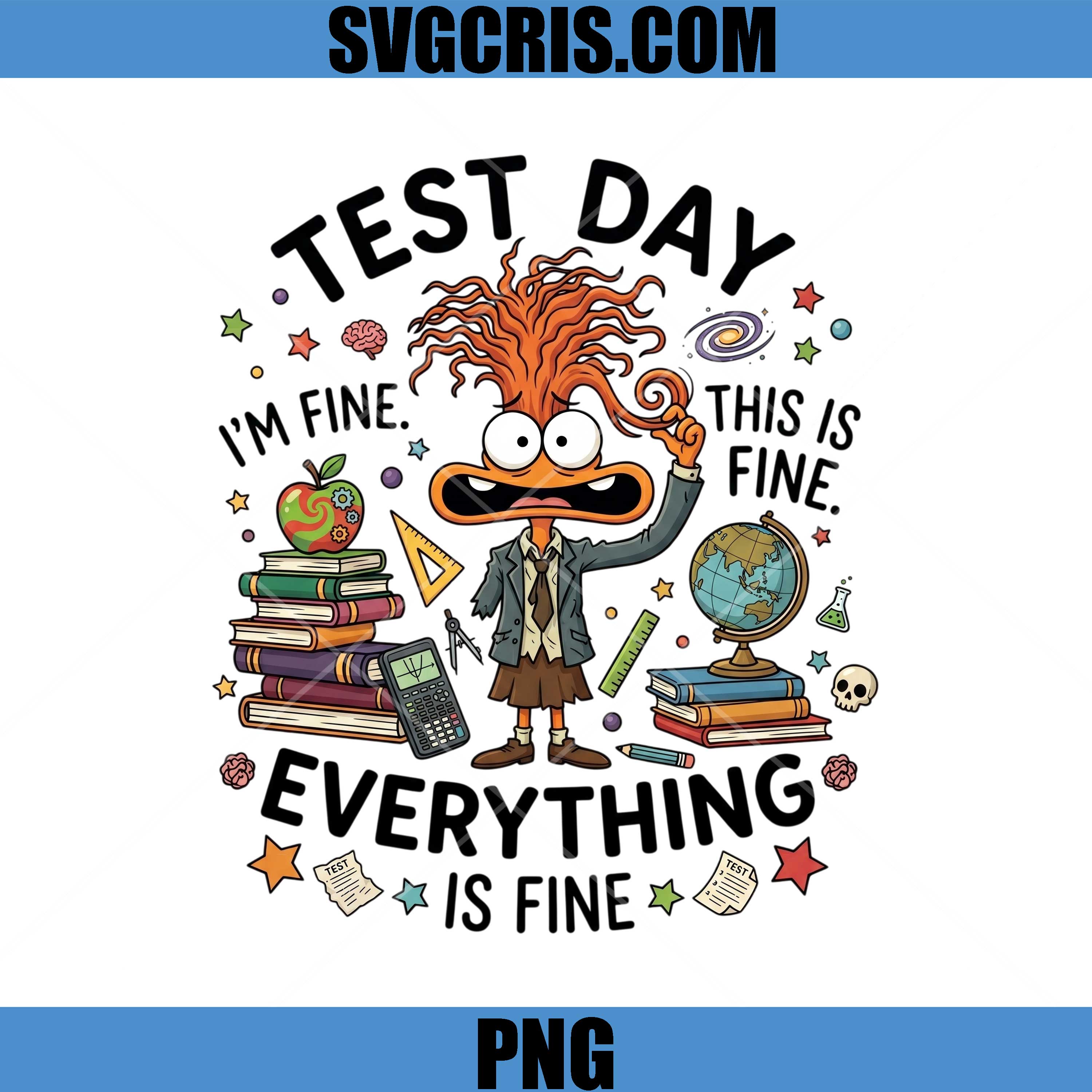 Test Day Everything Is Fine PNG, Funny Student Stress PNG