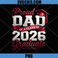 Proud Dad Graduate 2026 PNG, Class Of 2026 PNG