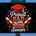 Proud Dad Of 2026 Senior PNG, Graduation Cap Diploma PNG