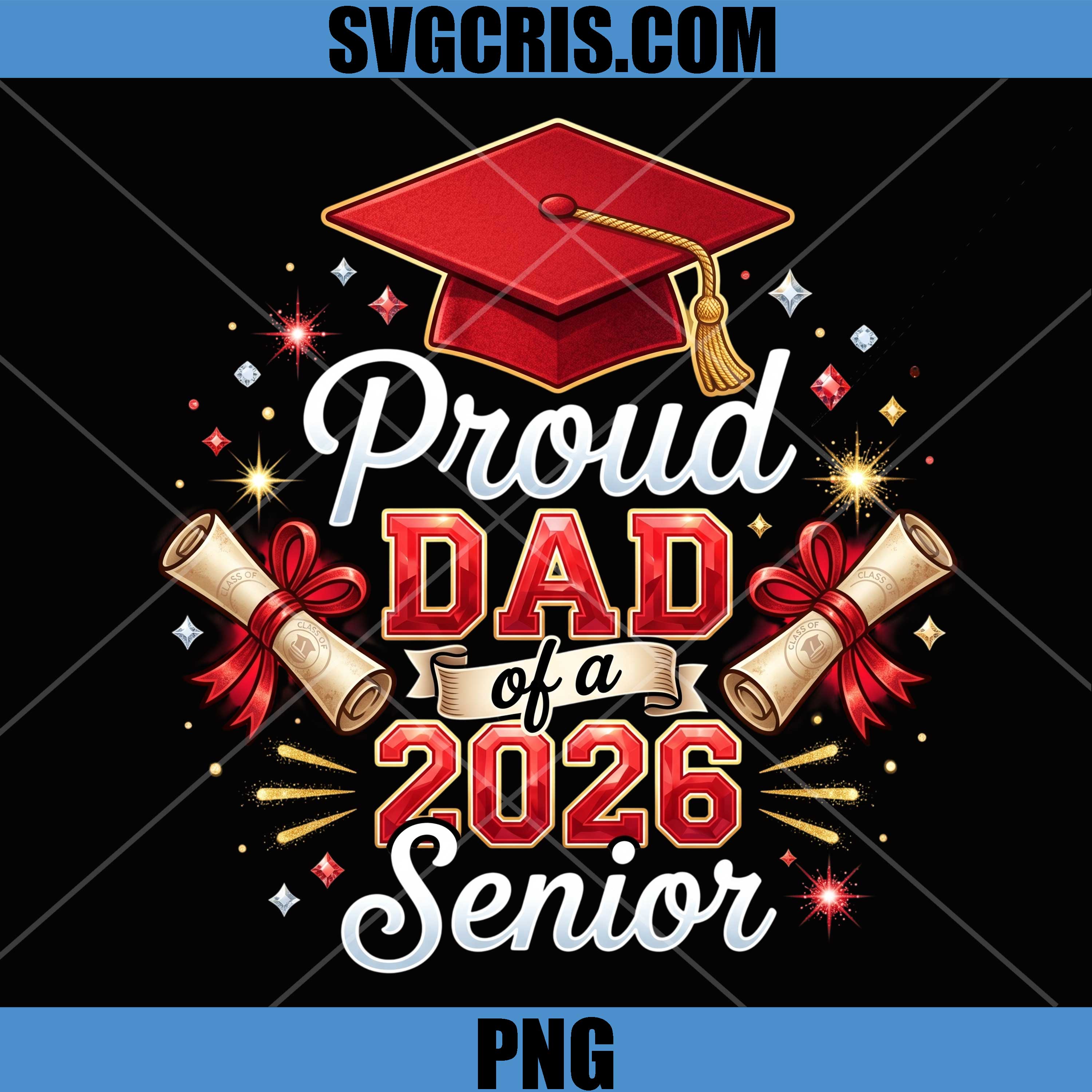 Proud Dad Of 2026 Senior PNG, Graduation Cap Diploma PNG