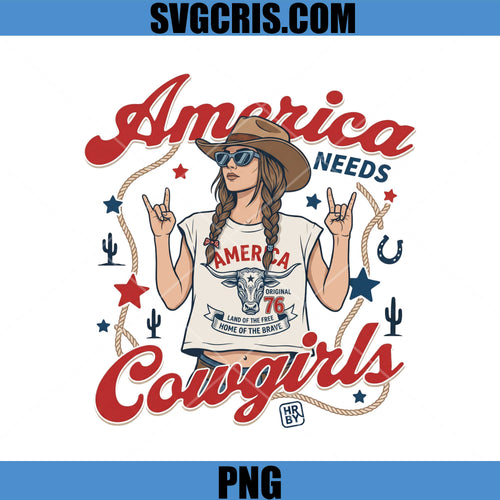 America Needs Cowgirls PNG, Patriotic Cowgirl America PNG