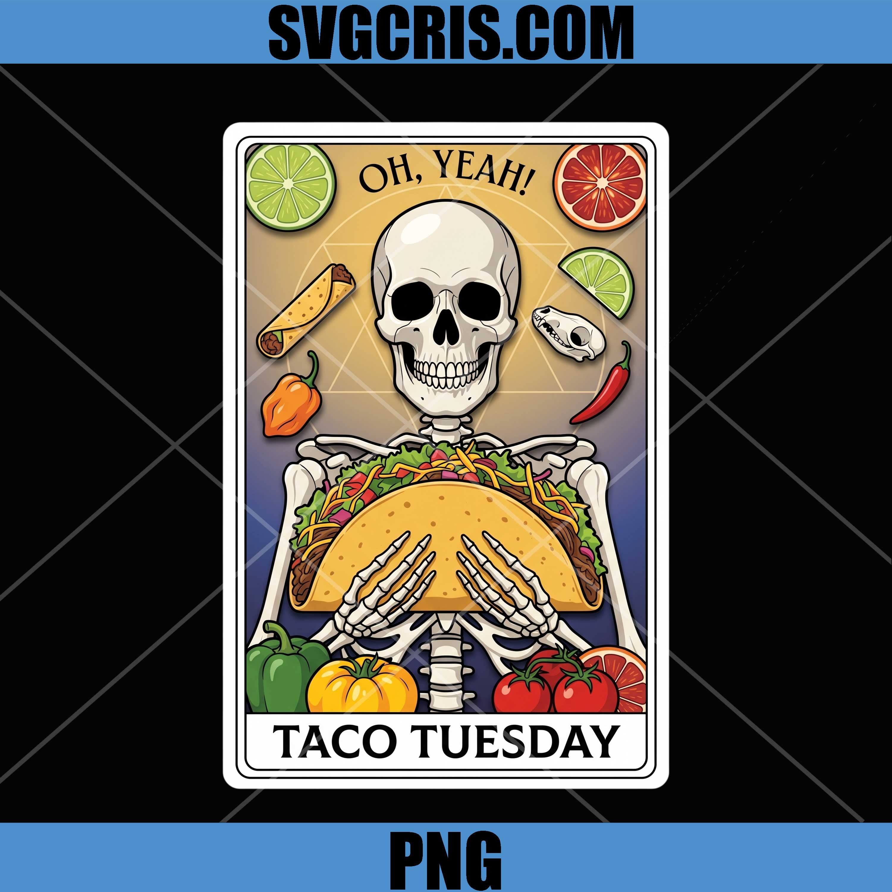 Oh Yeah Taco Tuesday Art PNG, Funny Mexican Food PNG