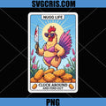 Nugg Life Chicken PNG, Cluck Around And Find Out PNG, Funny Chicken Nugget PNG