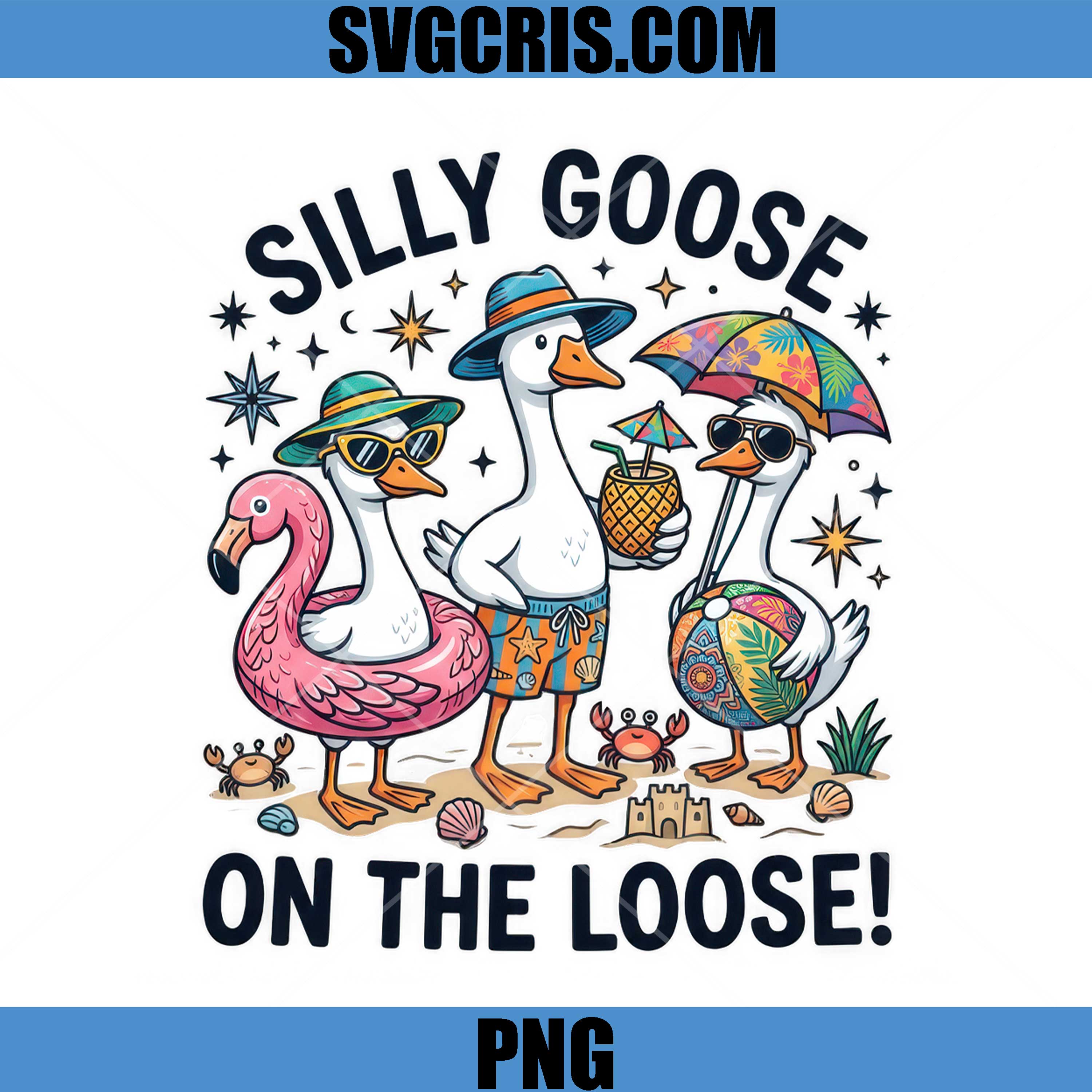 Silly Goose On The Loose PNG, Funny Summer Goose Squad PNG