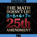 The Math Doesn’t Lie PNG, 25th Amendment Quote PNG