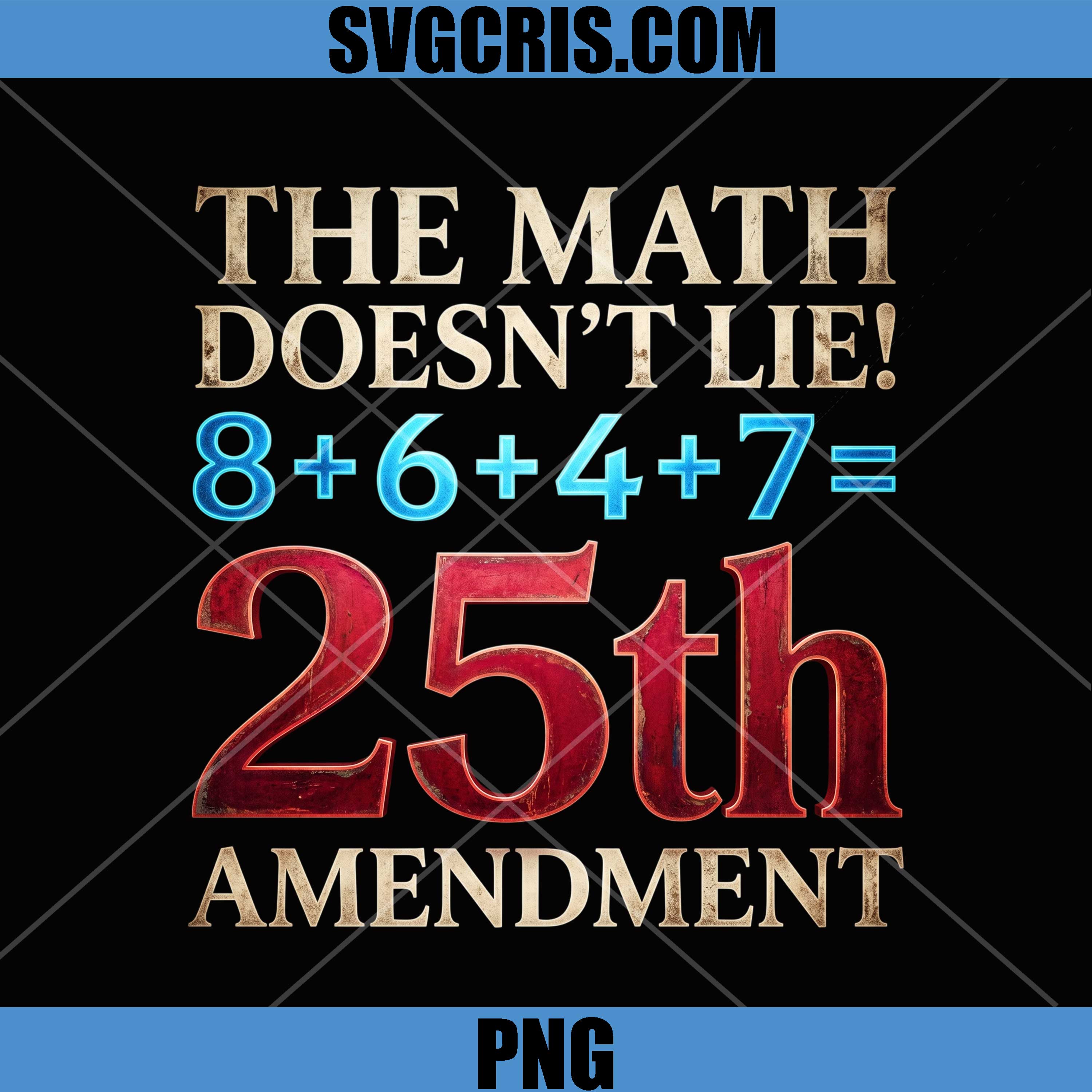 The Math Doesn’t Lie PNG, 25th Amendment Quote PNG