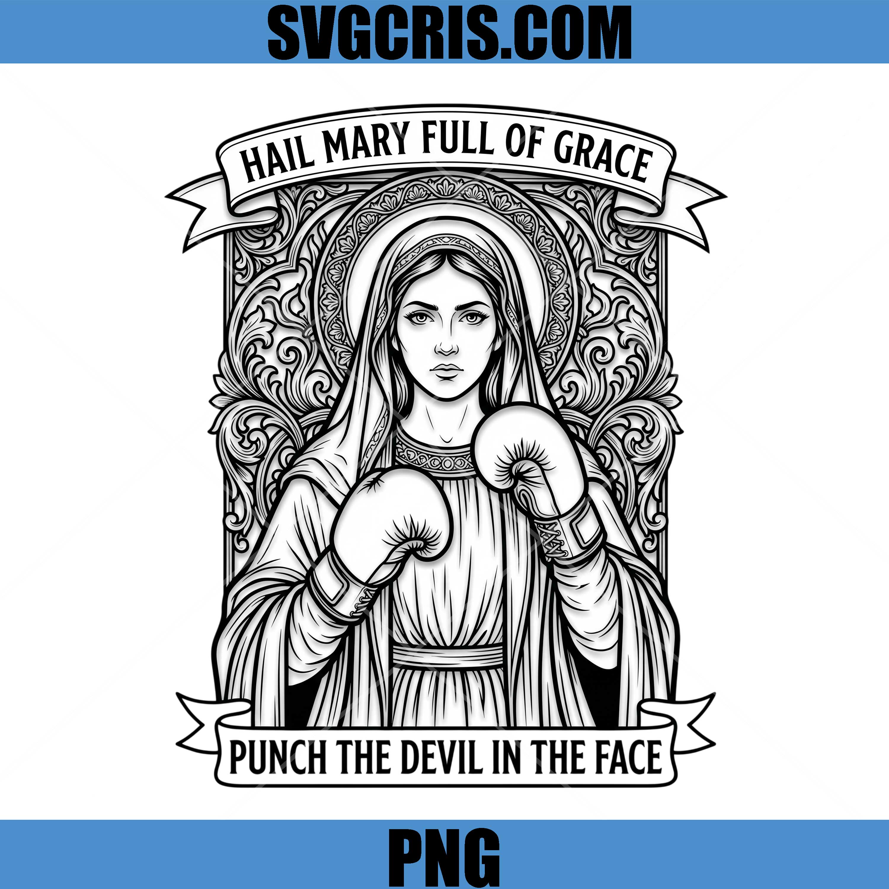 Hail Mary Full Of Grace PNG, Punch The Devil In The Face PNG