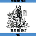 Im At My Limit Grim PNG, Funny Death Texting Meme PNG