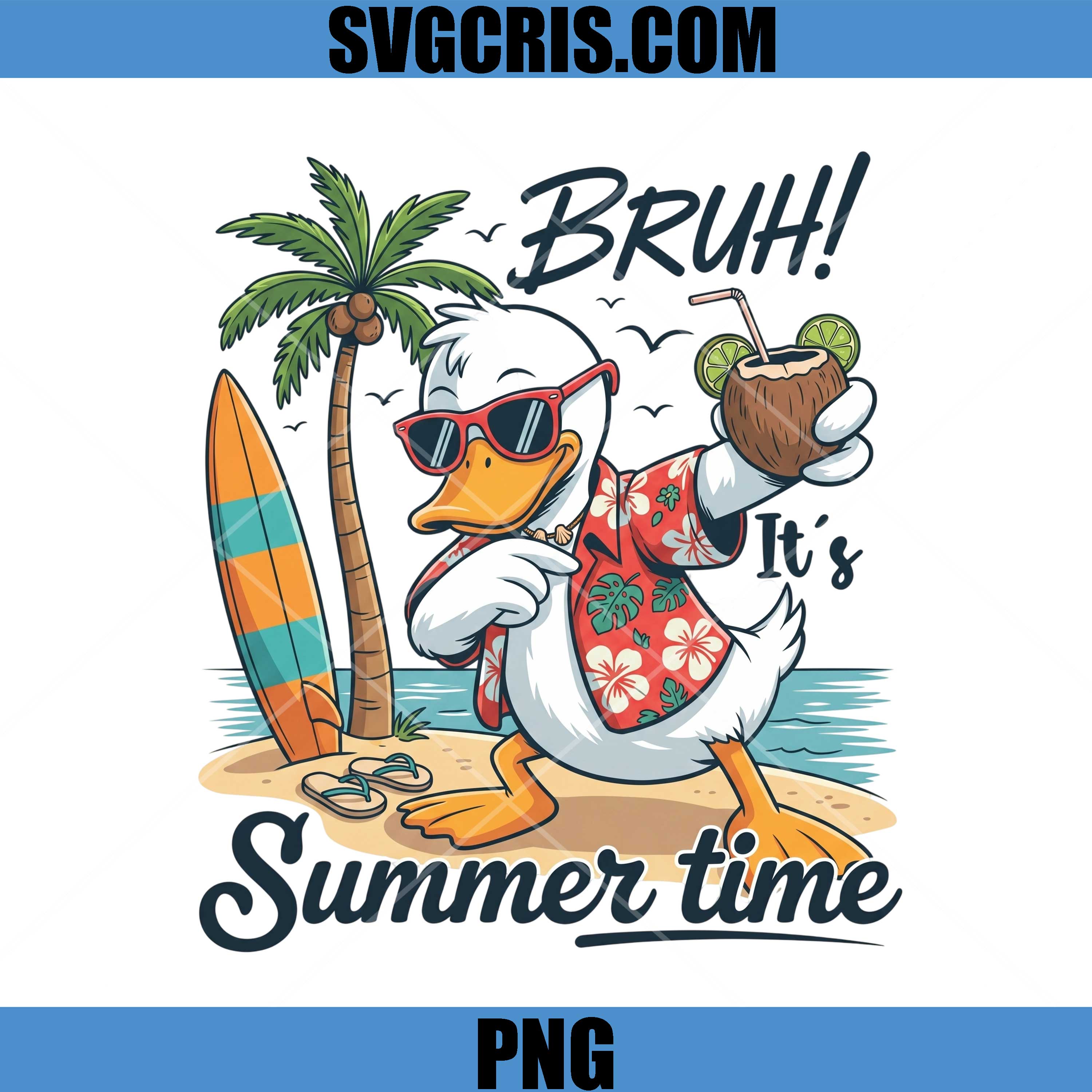 Bruh Its Summer Time Duck PNG, Funny Summer Duck PNG