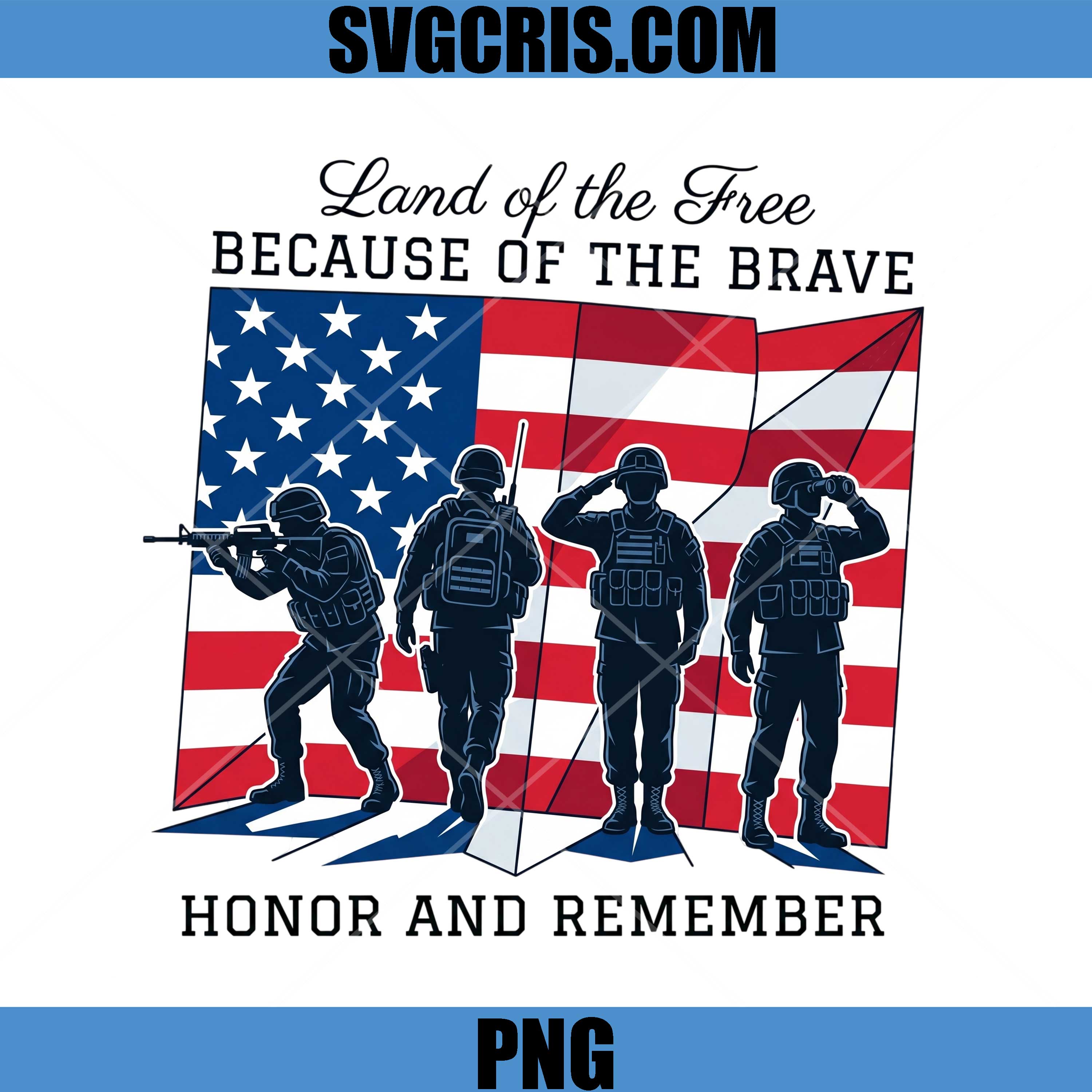 Land Of The Free Because Of The Brave PNG, Honor And Remember PNG