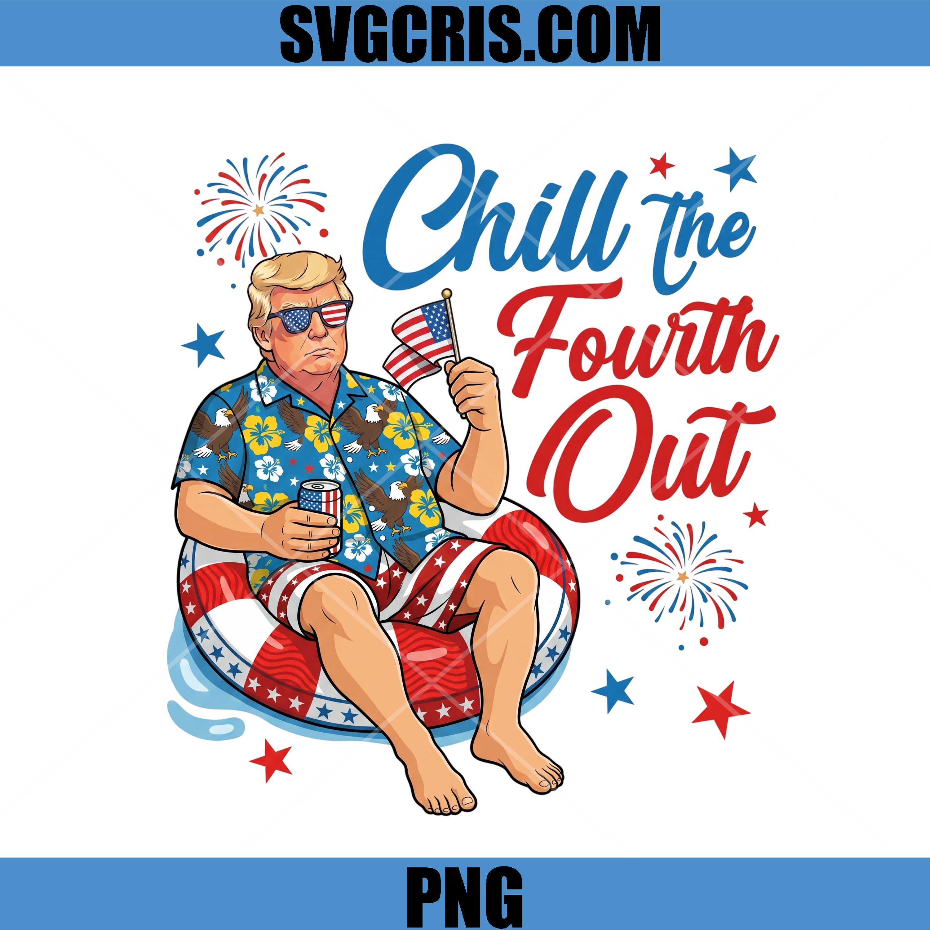 Chill The Fourth Out Trump PNG, Patriotic Pool Float USA PNG, Trump Fourth Of July PNG