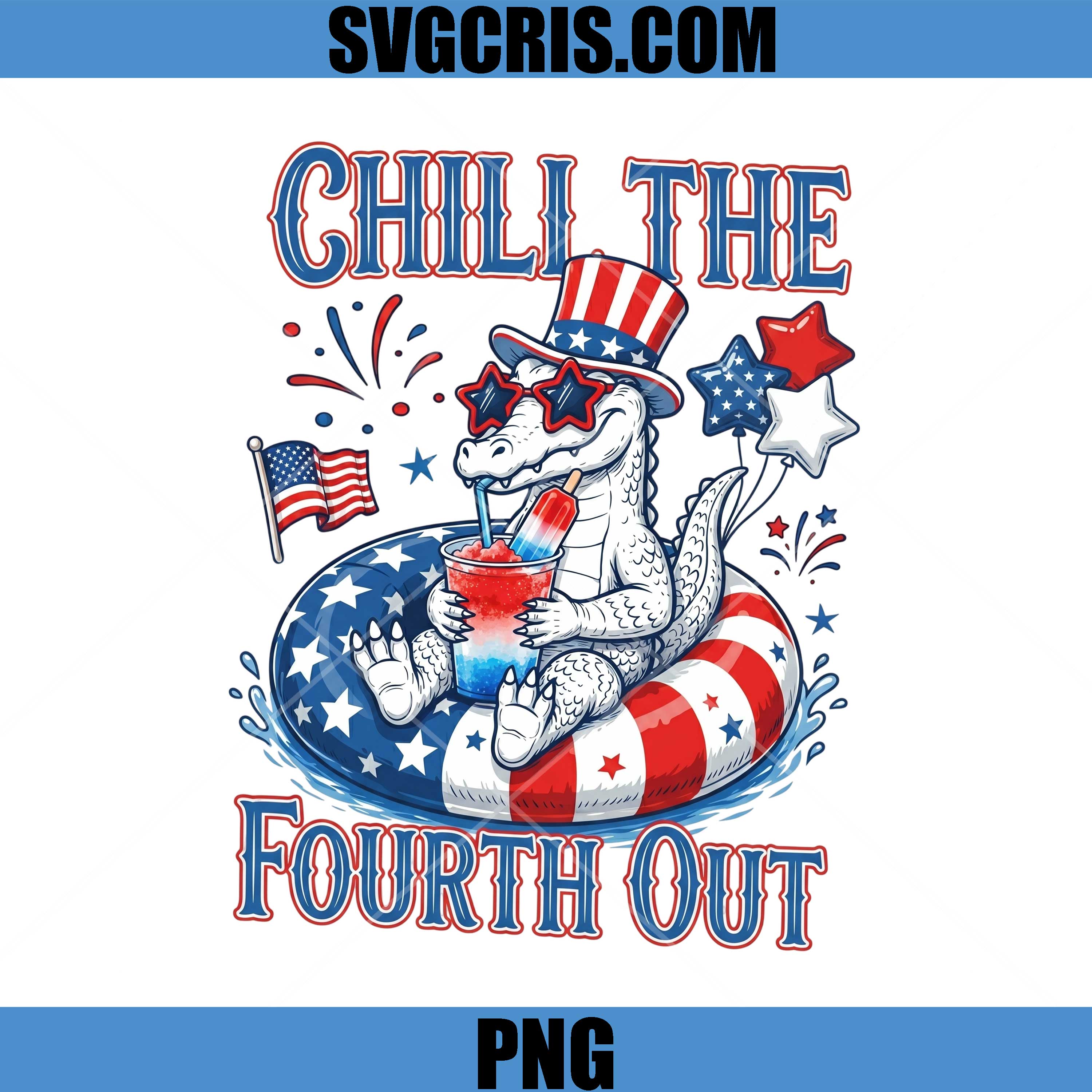 Chill The Fourth Out PNG, Patriotic Alligator Fourth Of July PNG