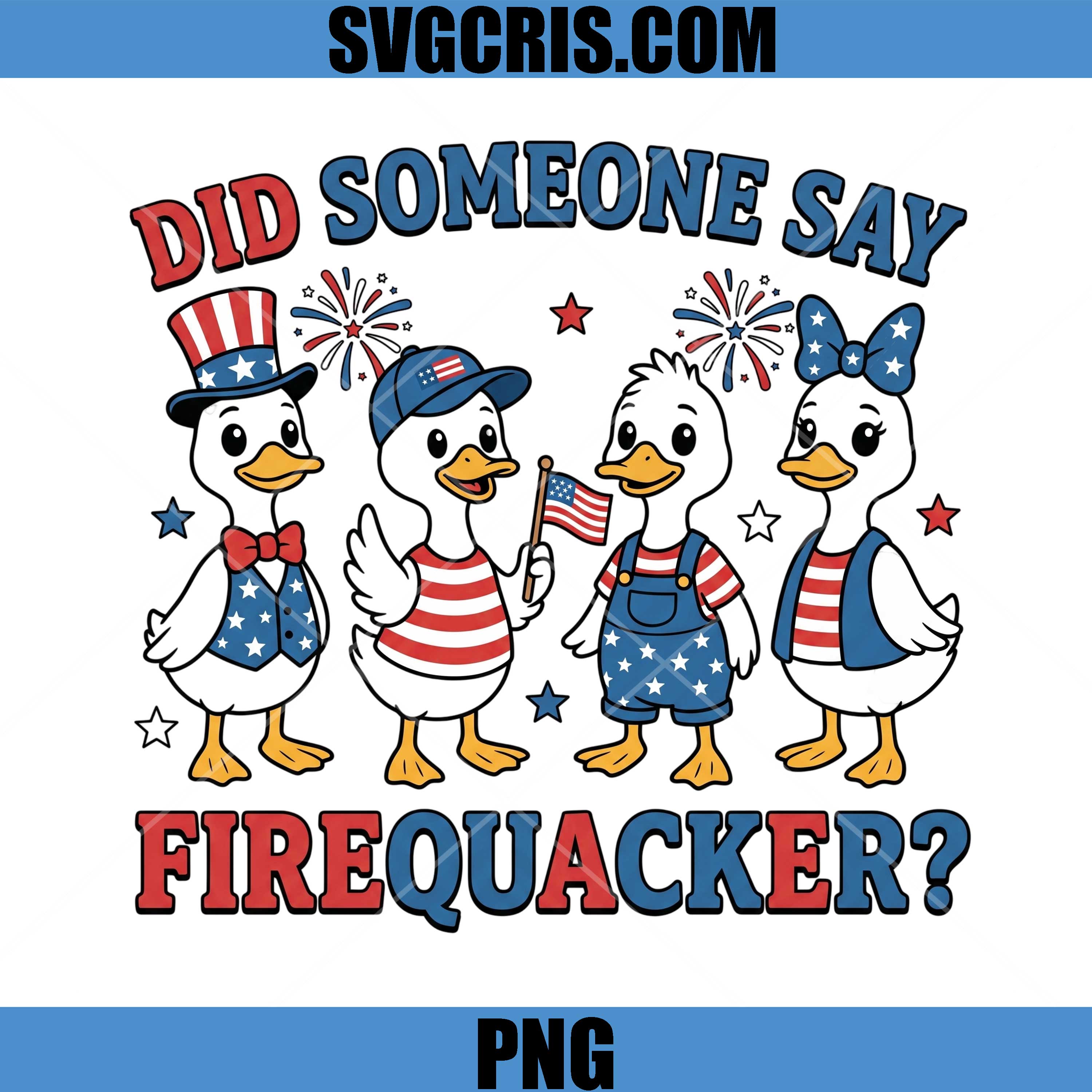 Did Someone Say Firequacker PNG, Cute July 4th Duck PNG
