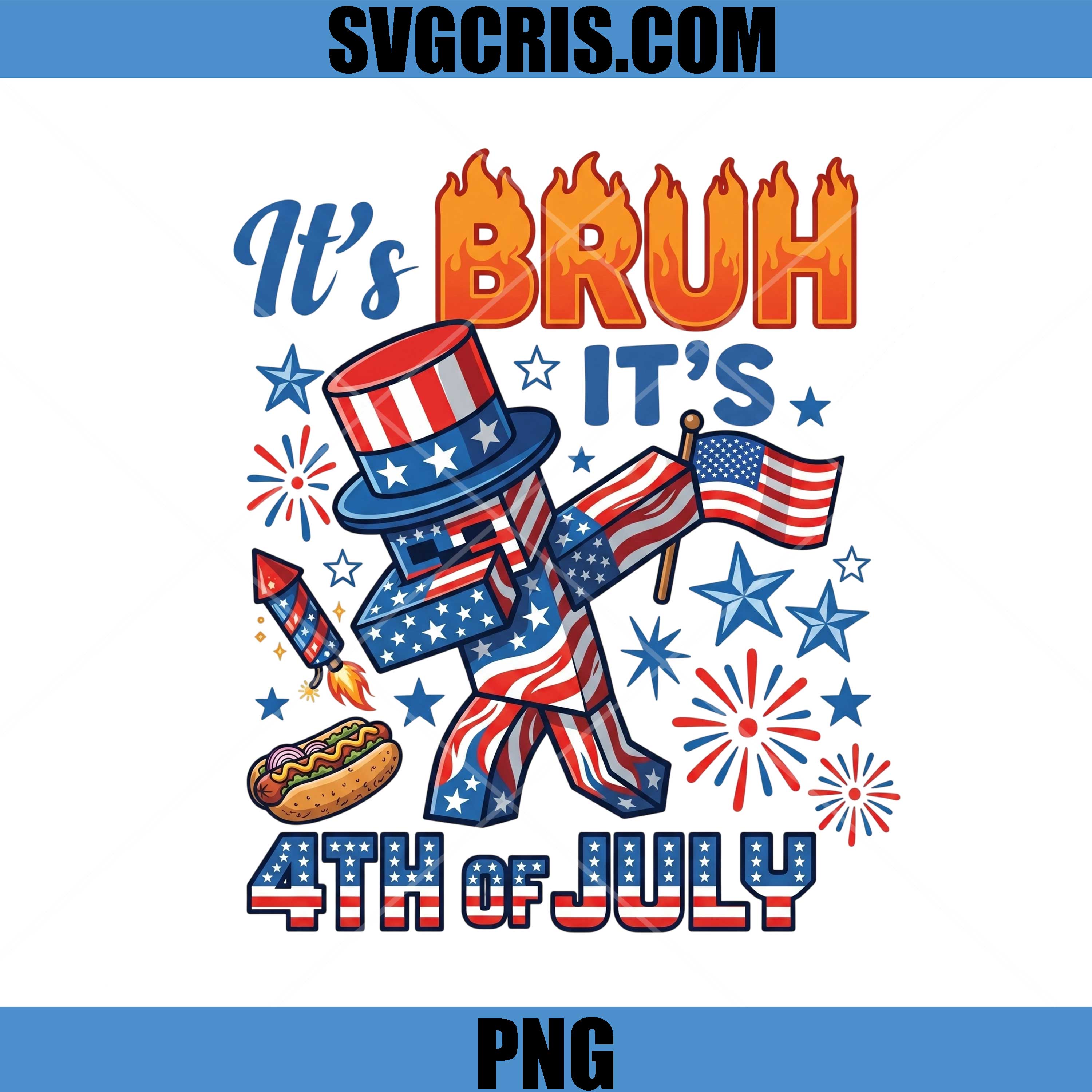 Bruh It’s 4th Of July PNG, Patriotic Minecraft 4th July PNG