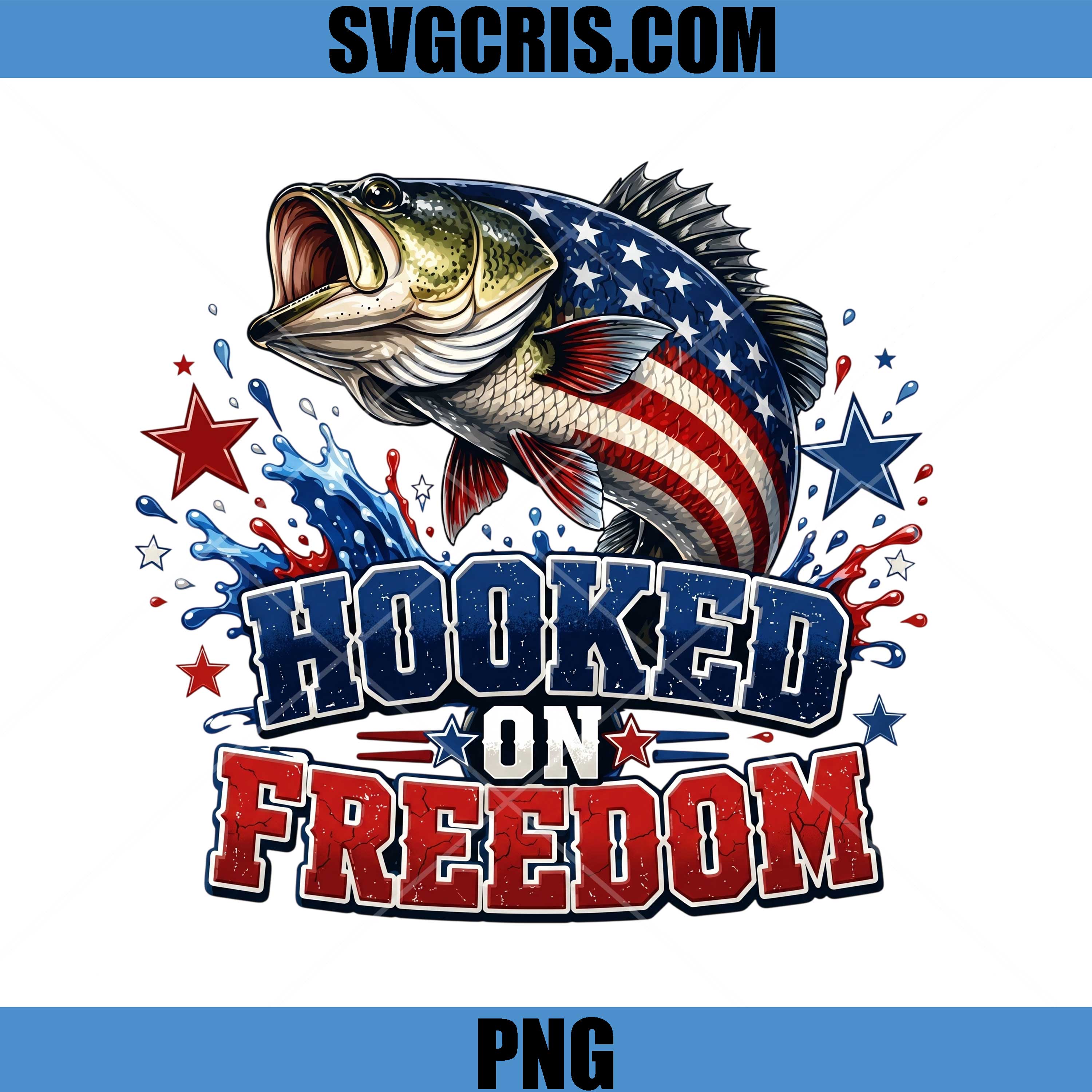 Hooked On Freedom Fishing PNG, Patriotic Bass Fisherman PNG