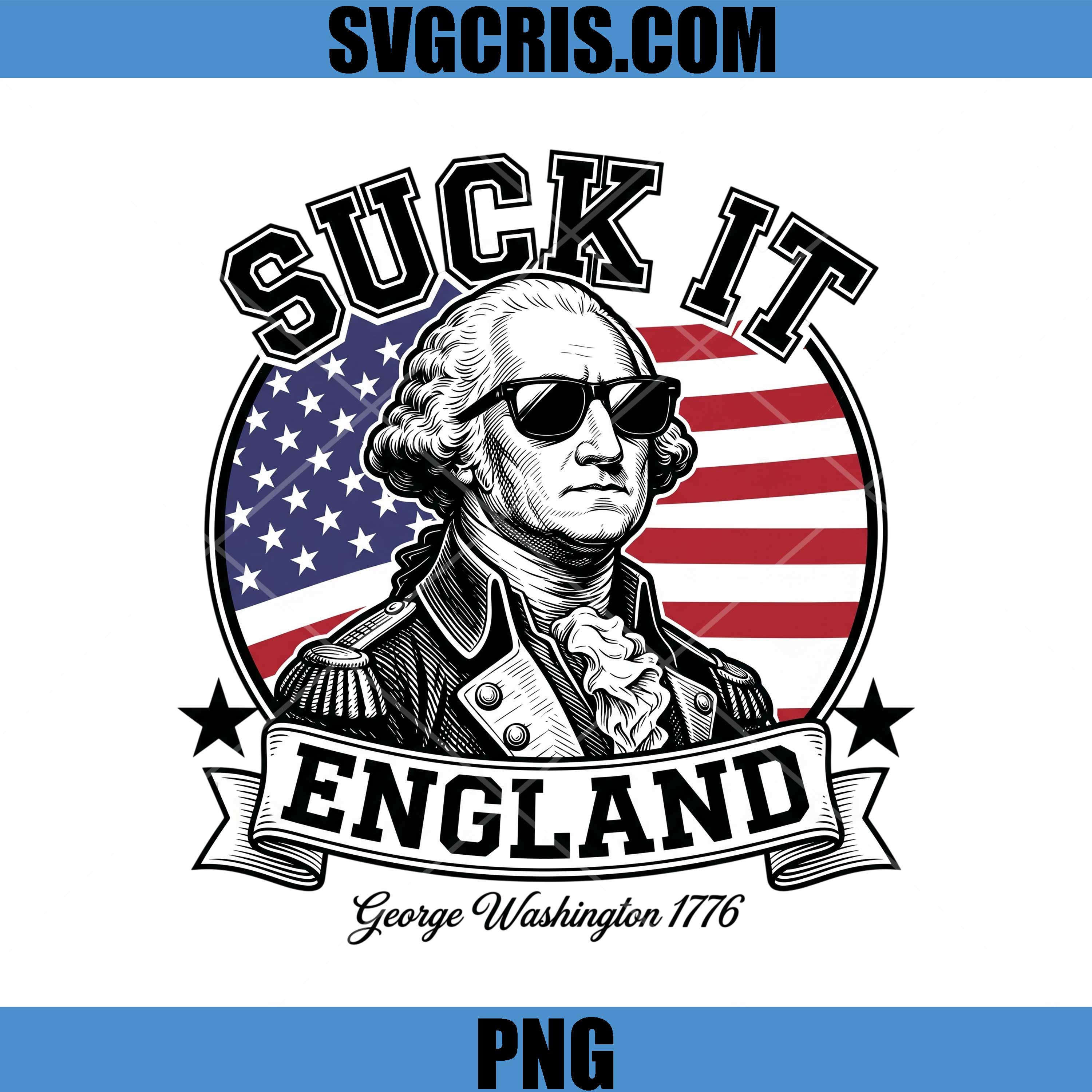 Suck It England PNG, George Washington Patriotic PNG