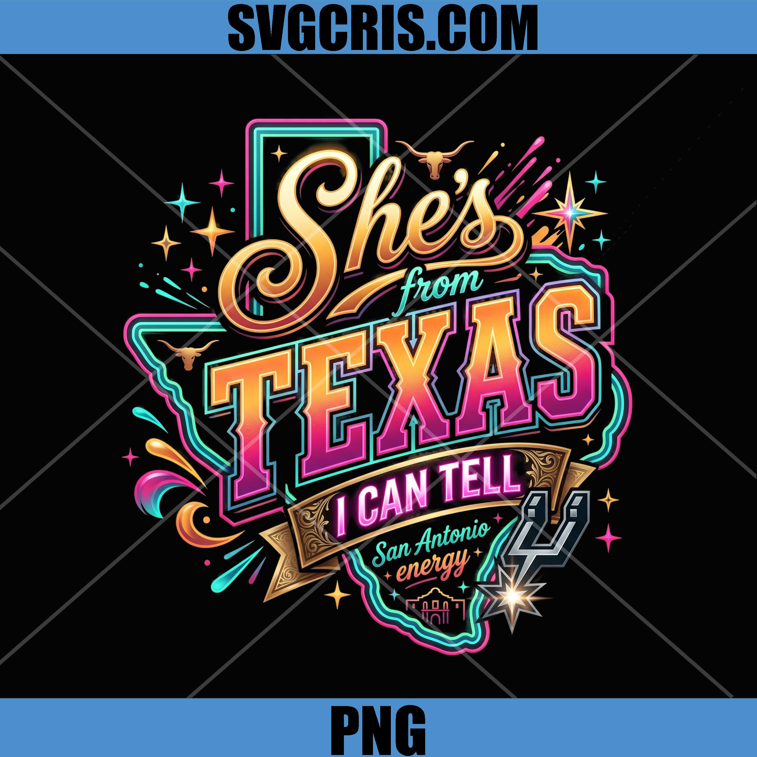 She's From Texas PNG, I Can Tell San Antonio Energy PNG, She's From Texas Spurs PNG