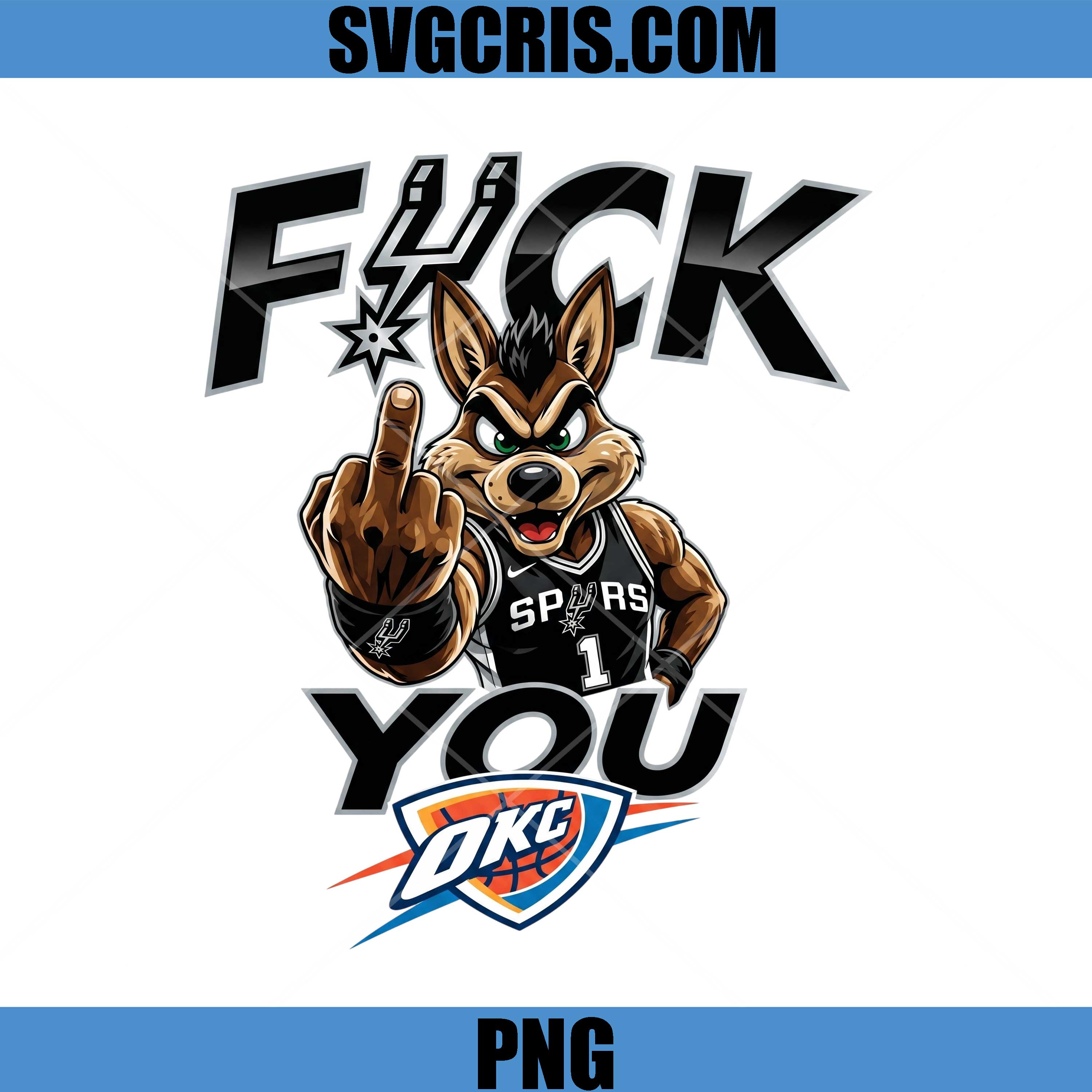 Fuck You Spurs OKC Rival Design PNG, San Antonio Basketball Fan PNG