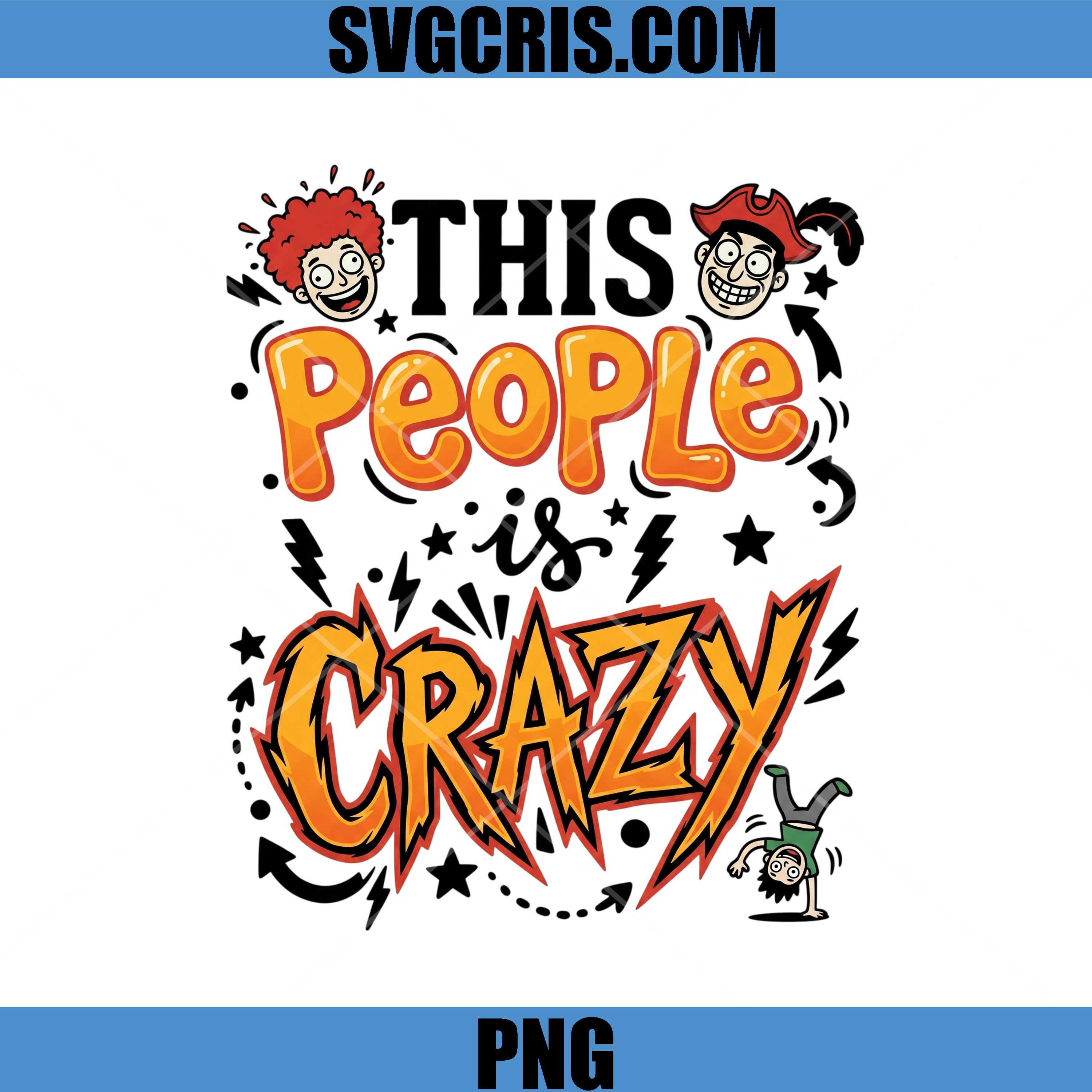 This People Is Crazy Funny Quote PNG, Crazy Cartoon Humor PNG