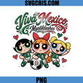 Viva Mexico Mystiklashes Powerpuff PNG, Mexico Soccer Word Cup PNG
