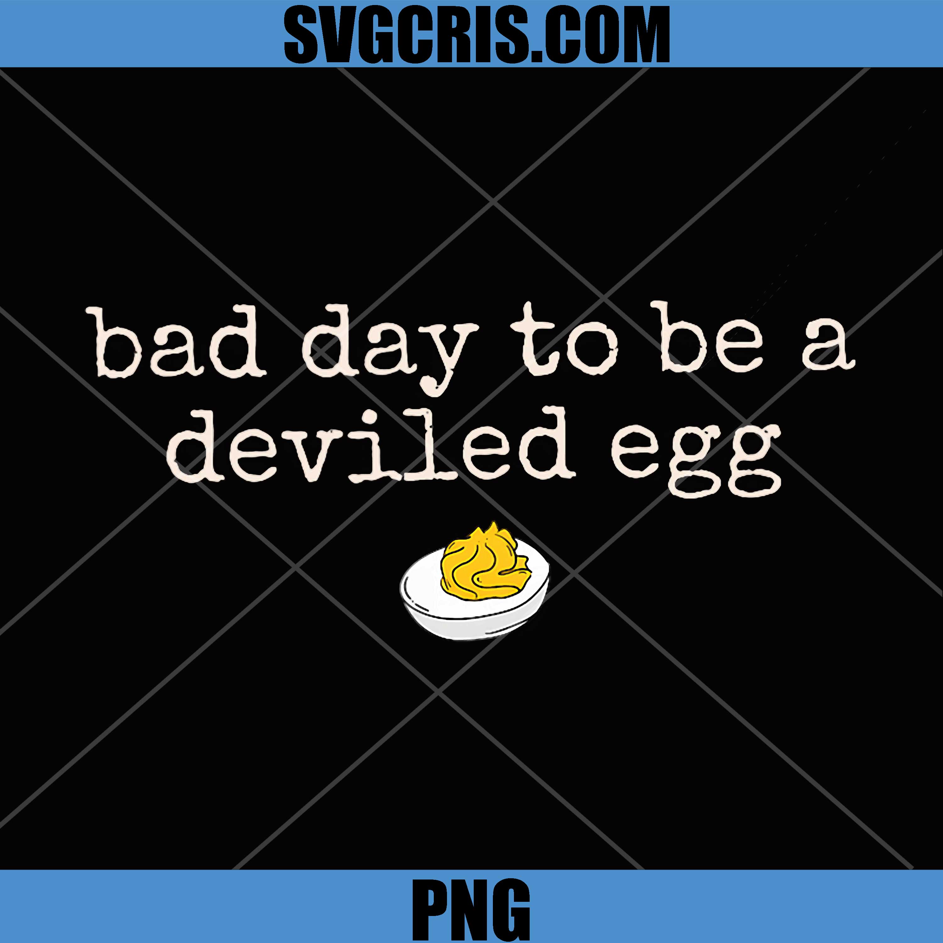 Funny Thanksgiving Dinner PNG, Bad Day to Be a Deviled Egg PNG
