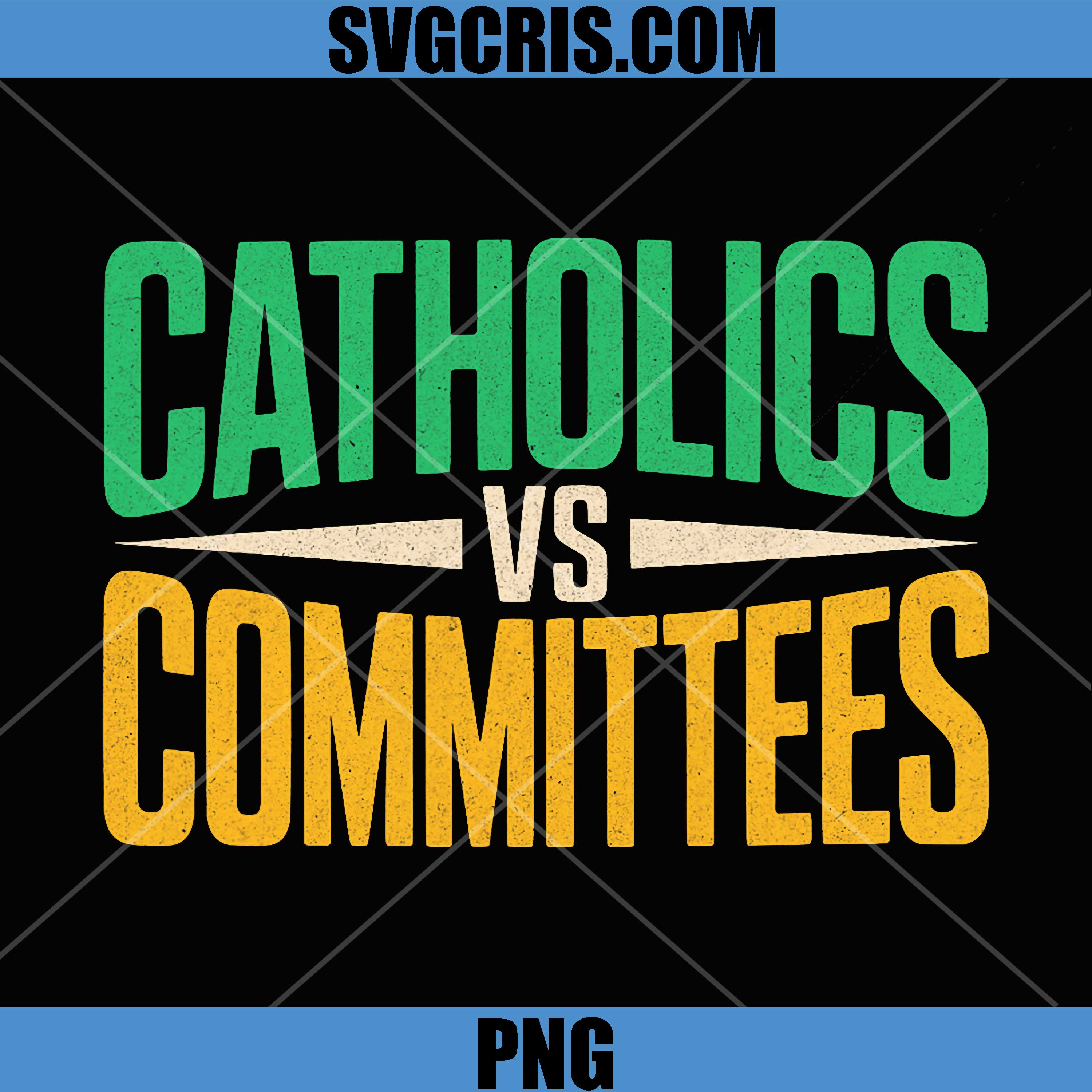 Retro Funny Trendy Sarcastic Saying PNG, Catholics Vs Committees PNG