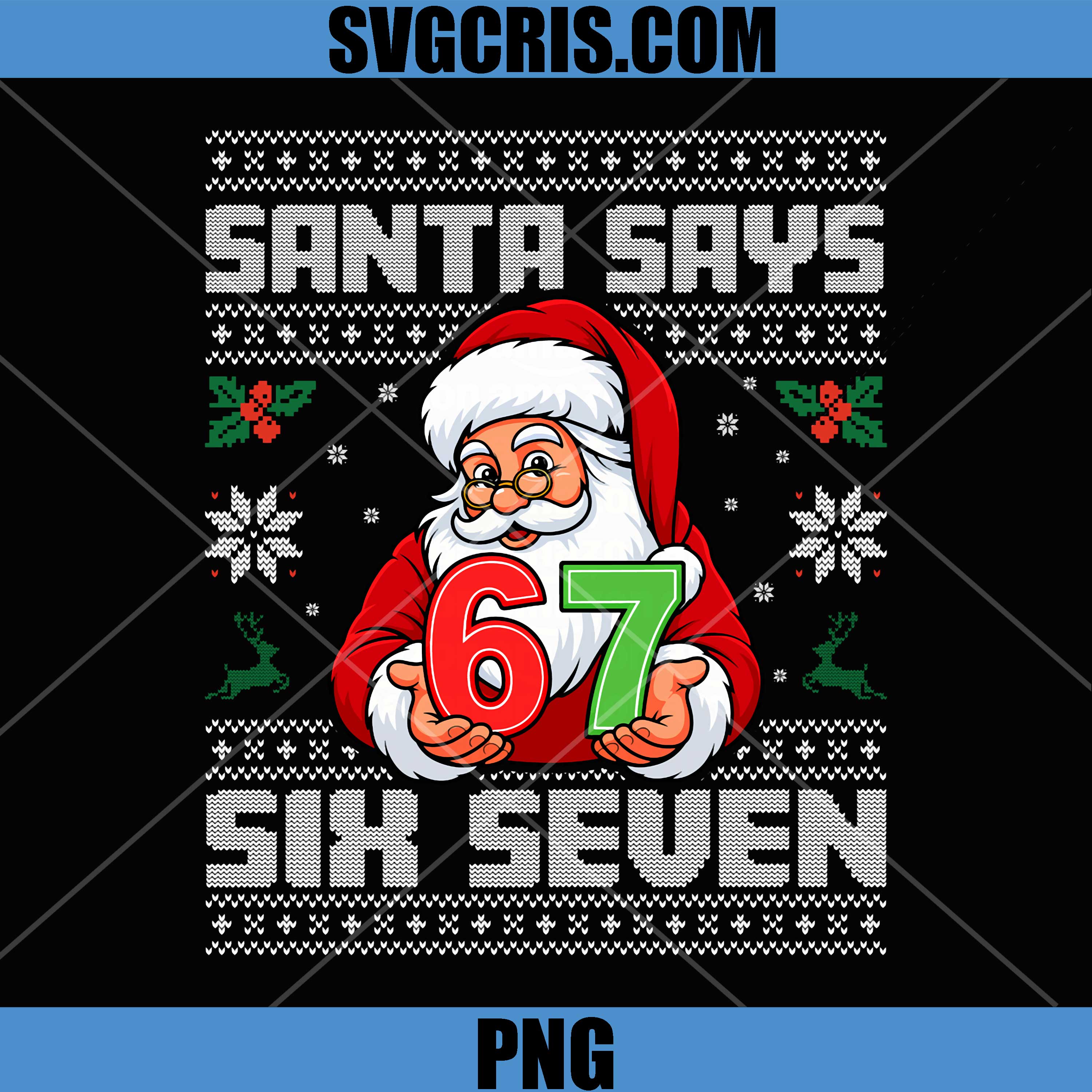 Santa Says Six Seven PNG, Christmas Meme 67 Funny Santa PNG