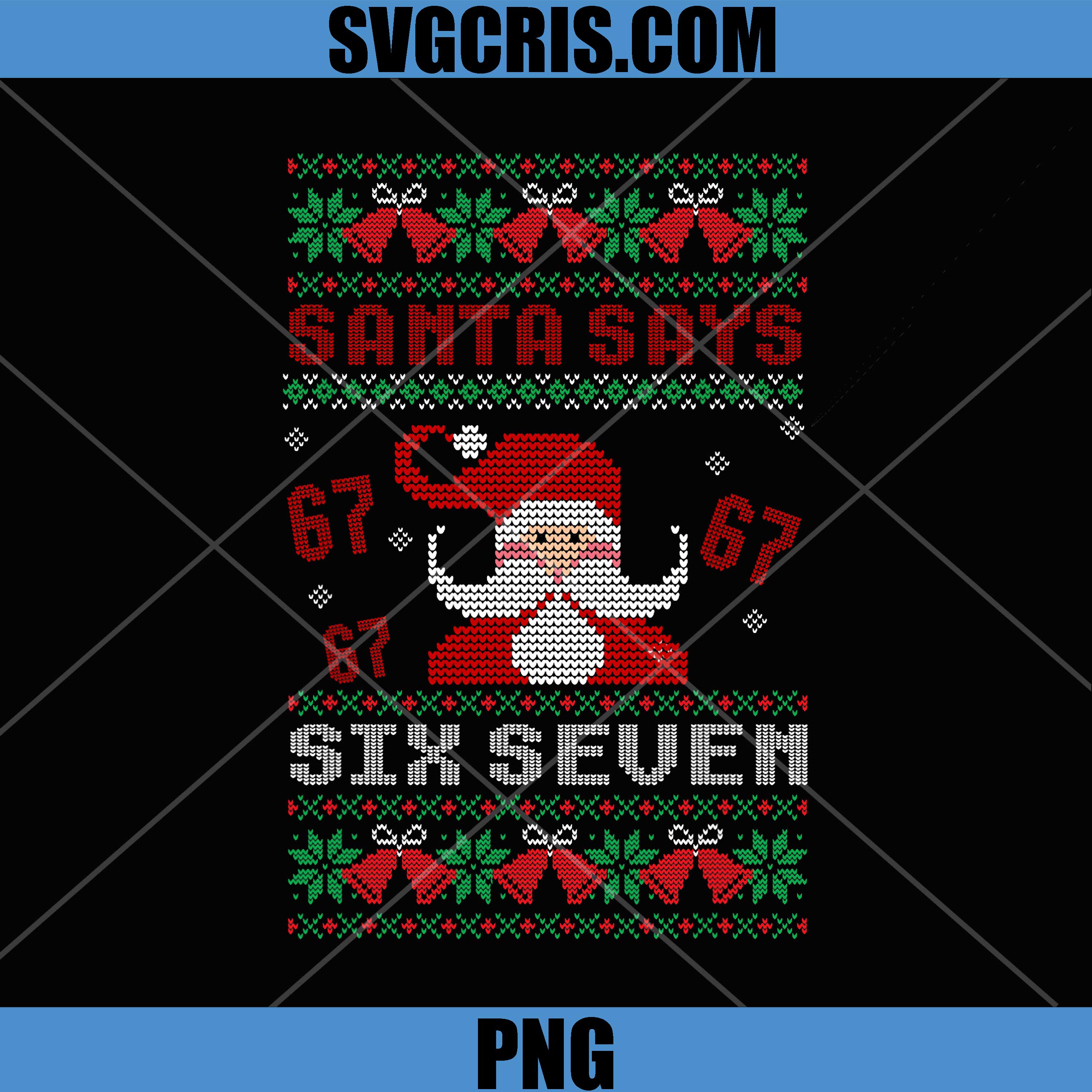 Santa Says Six Seven PNG, Christmas Funny 67 Meme PNG
