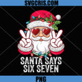Santa Says Six Seven Funny PNG, Christmas 67 Meme Santa PNG