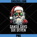 Santa Says Six Seven Cool Santa PNG, Christmas 67 Meme Funny PNG