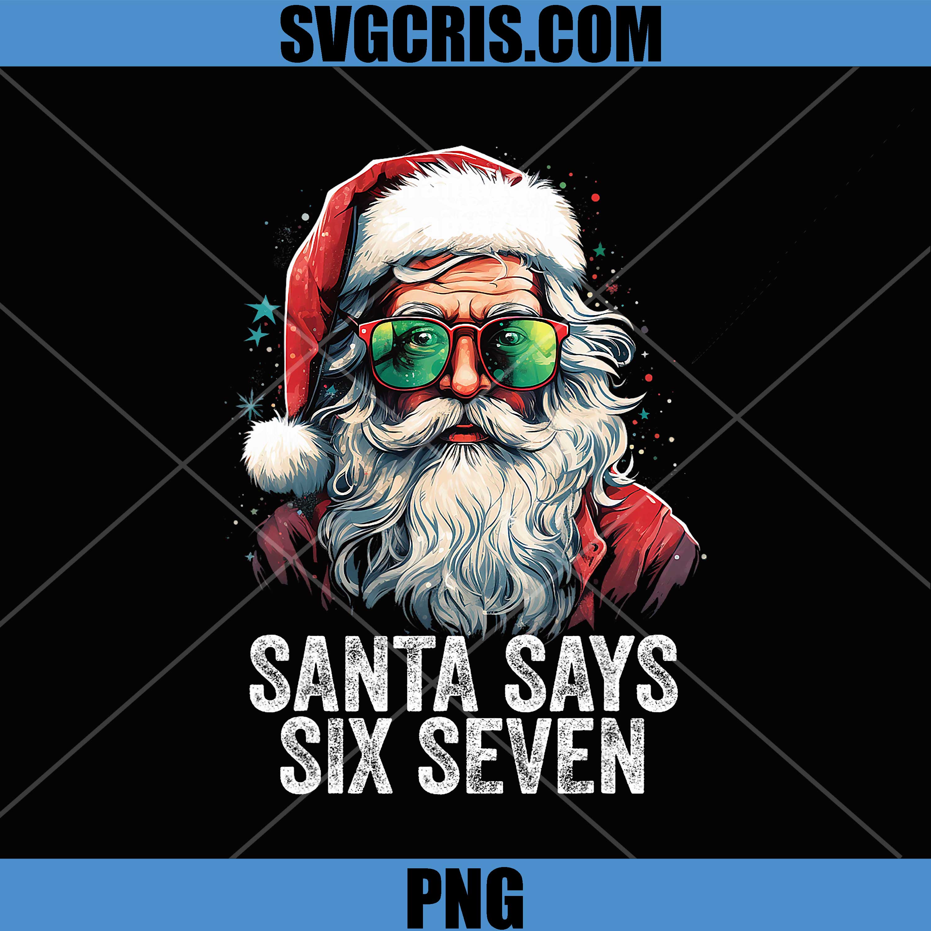 Santa Says Six Seven Cool Santa PNG, Christmas 67 Meme Funny PNG