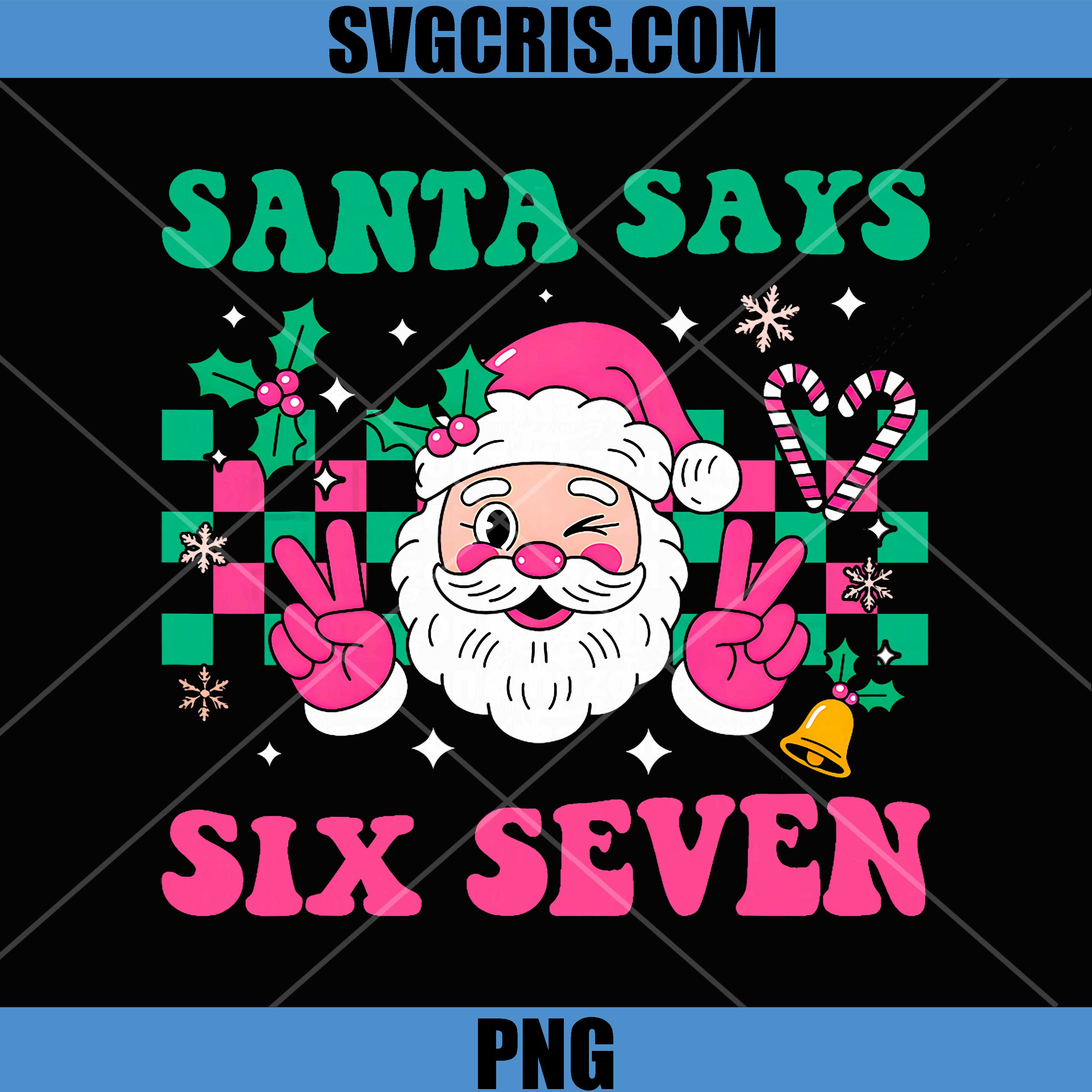Santa says six Seven Funny PNG, Christmas Gen Alpha Slang 67 PNG