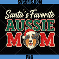 Santa’s Favorite Aussie Mom PNG, Australian Shepherd Christmas PNG